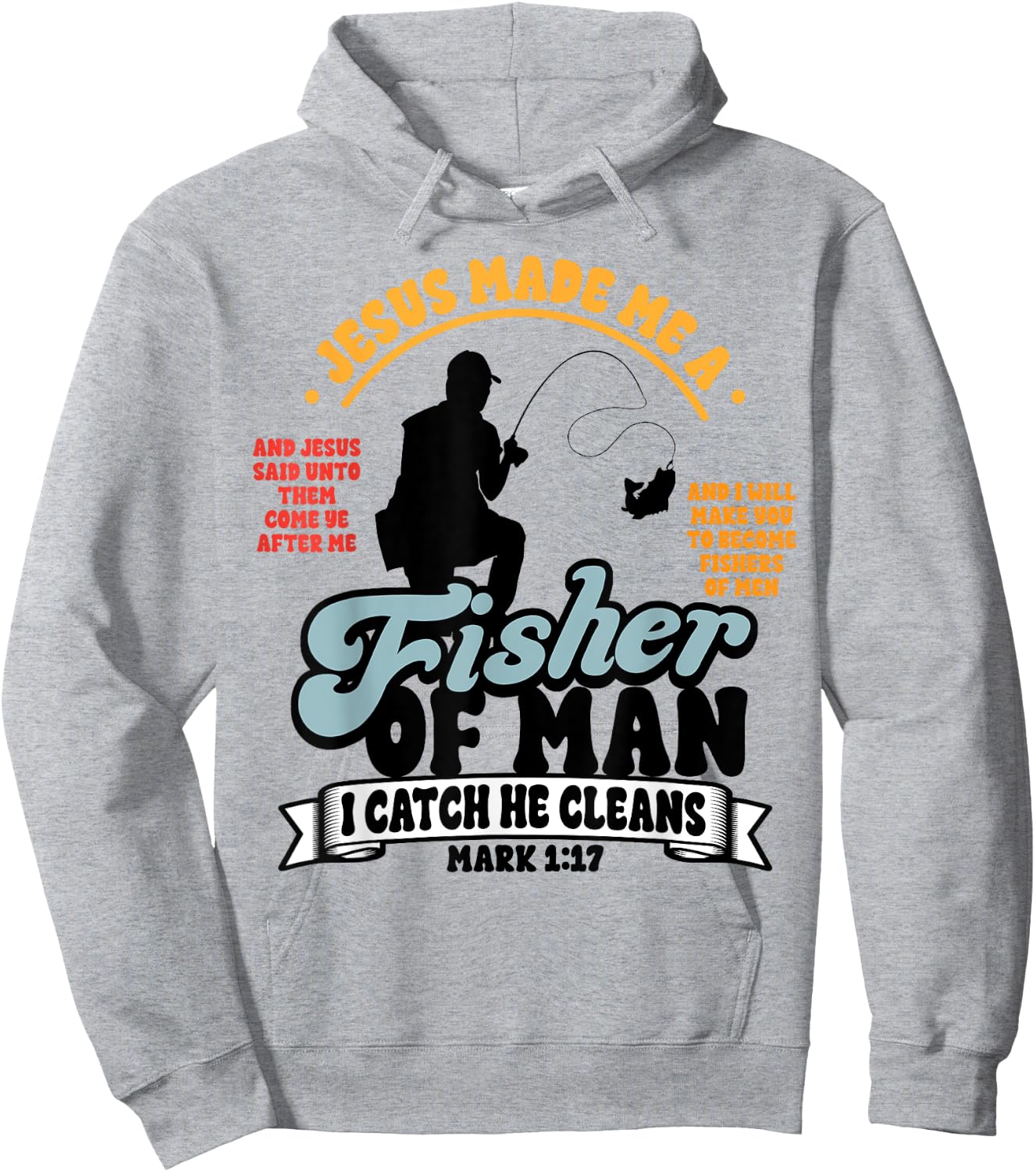 Jesus Made Me a Fisher of Man Christian Fisherman Religious Hoodie - Hoodie | Ash