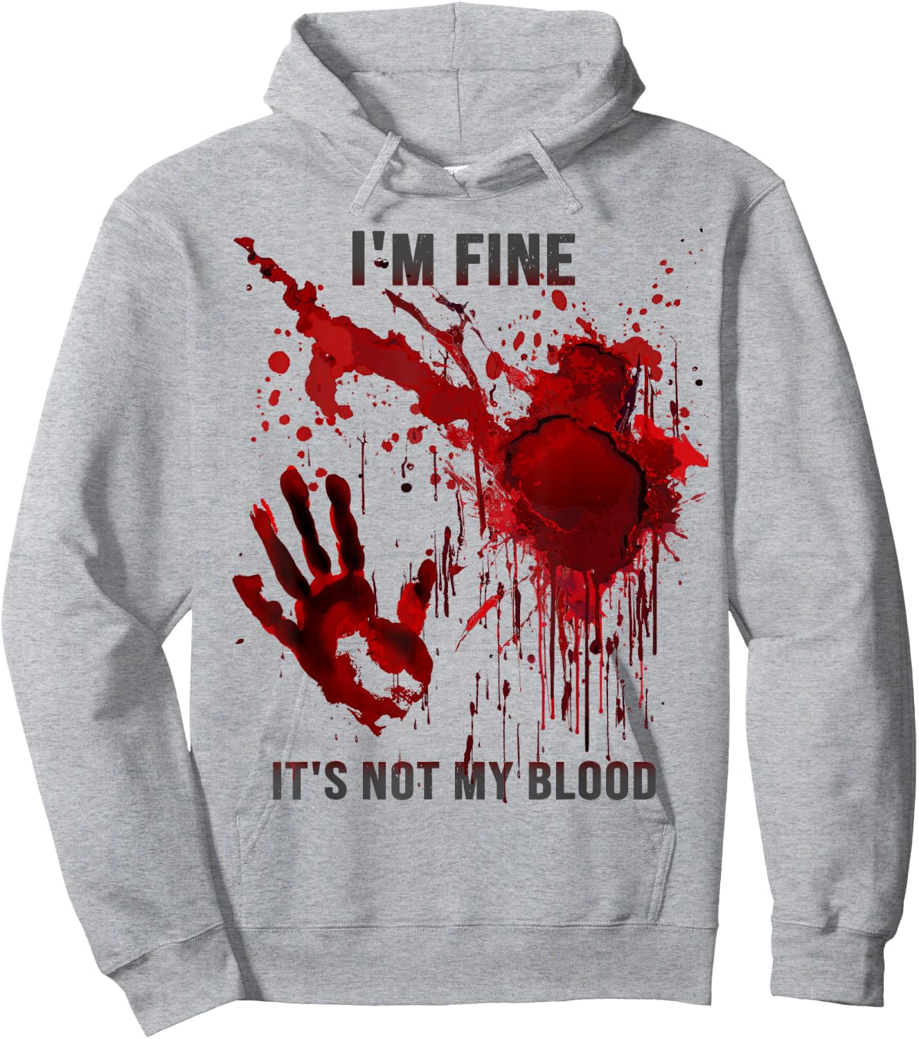 I'm Fine It's Not My Blood Splatter Blood Stained Bloody Hoodie - Hoodie | Ash