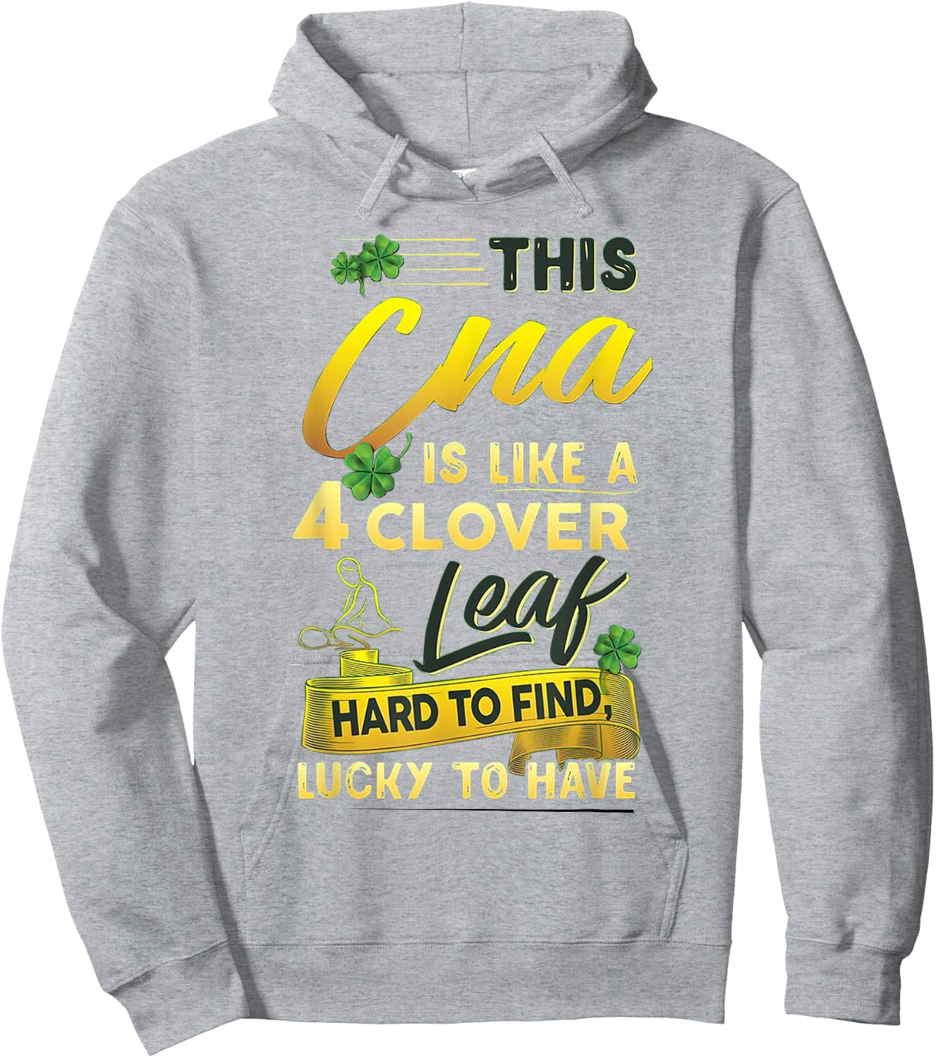 This CNA Is Like A 4 Clover Leaf Hard To Find Lucky To Have Hoodie - Hoodie | Ash