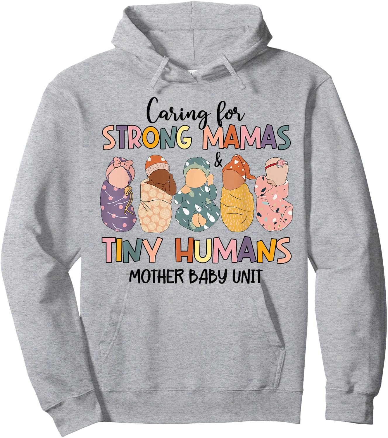 Caring For Strong Mamas And Tiny Humans Mother Baby Unit Hoodie - Hoodie | Ash