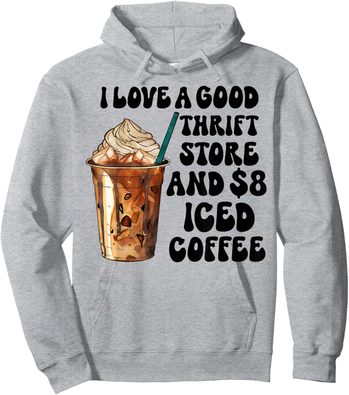 I Love A Good Thrift Store And Iced Coffee Hoodie - Hoodie | Ash