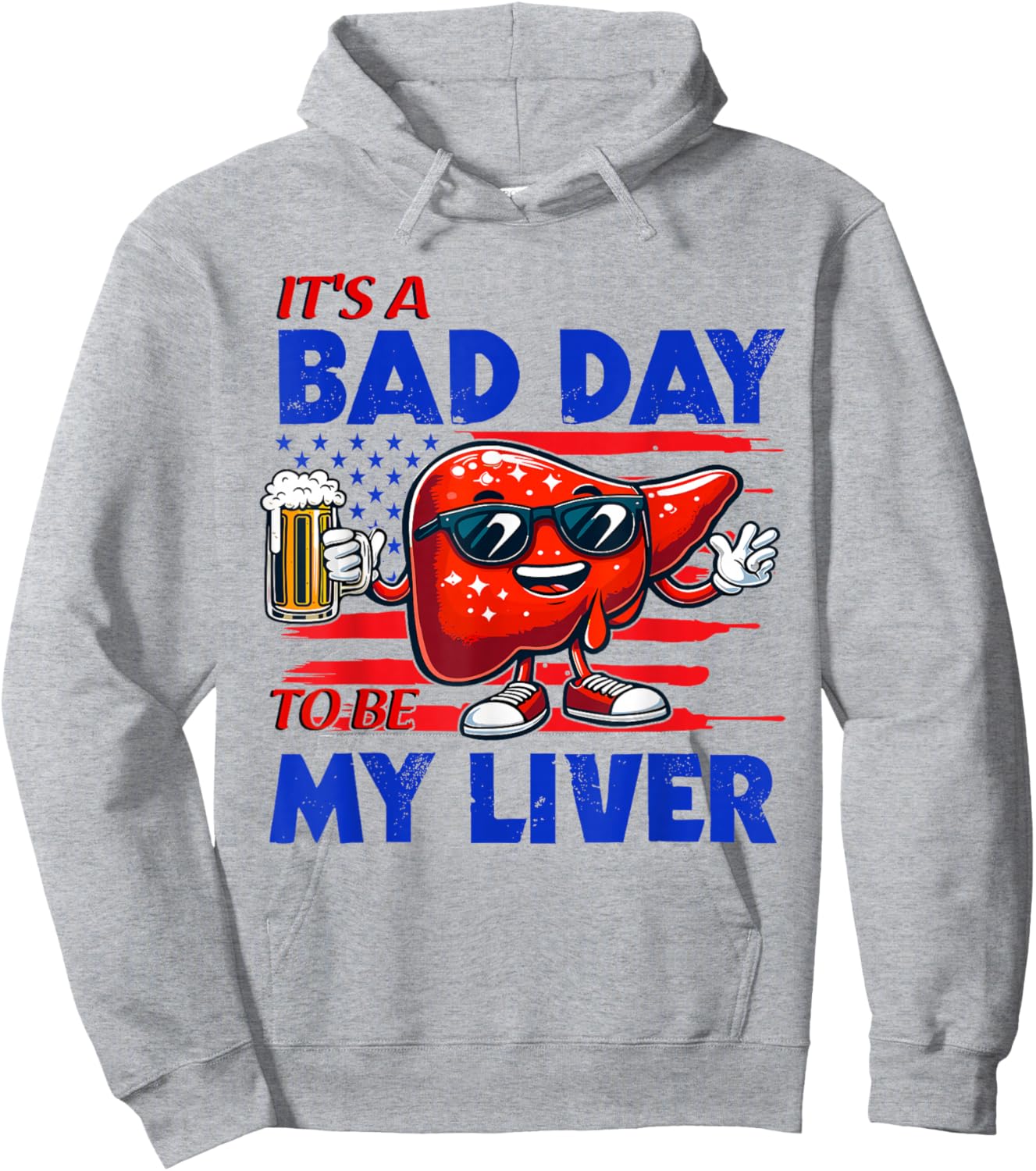 It's A Bad Day To Be My Liver Drinking Beer 4th of July Hoodie - Hoodie | Ash