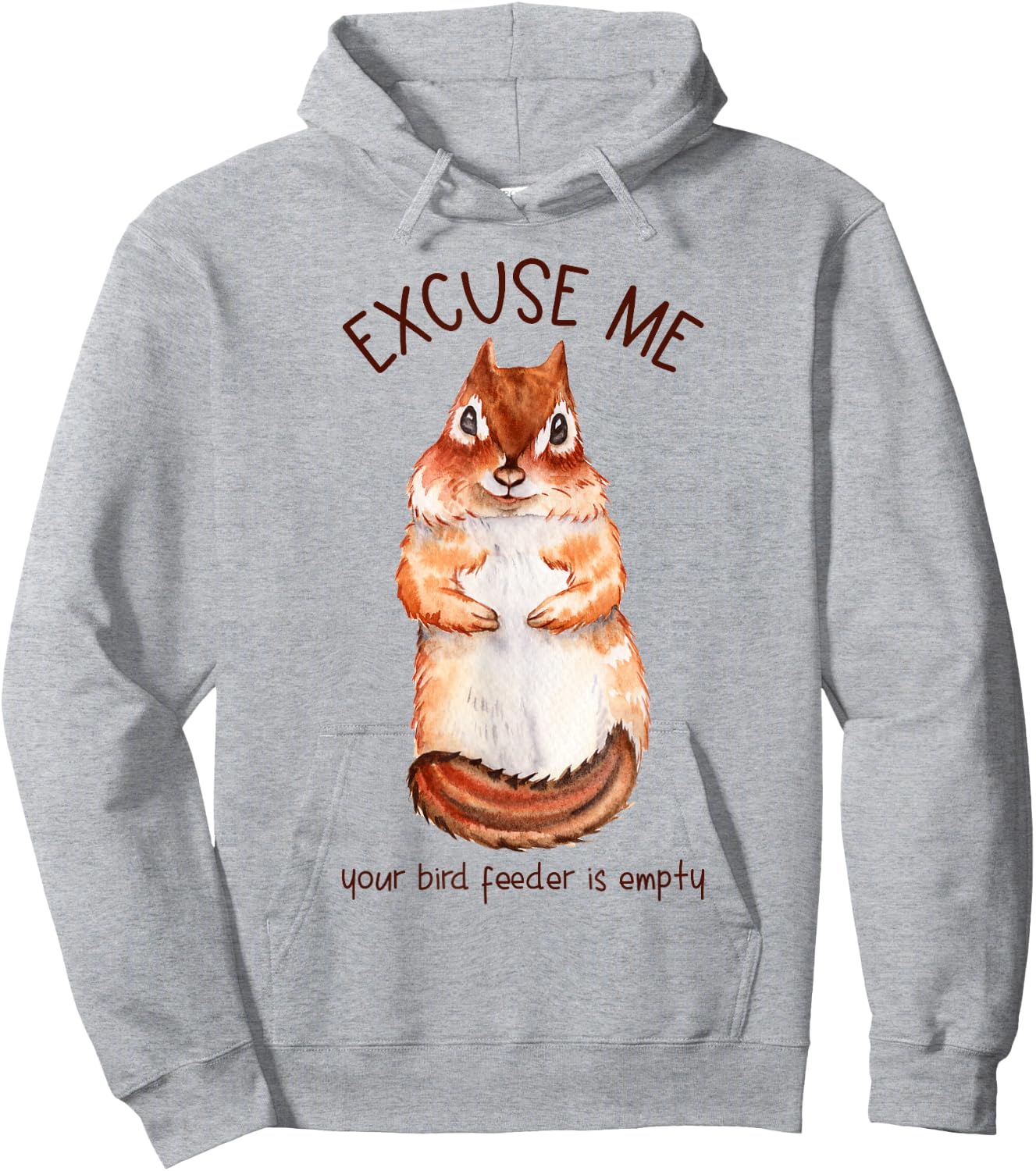 Excuse Me Your Bird Feeder Is Empty - Squirrel Hoodie - Hoodie | Ash
