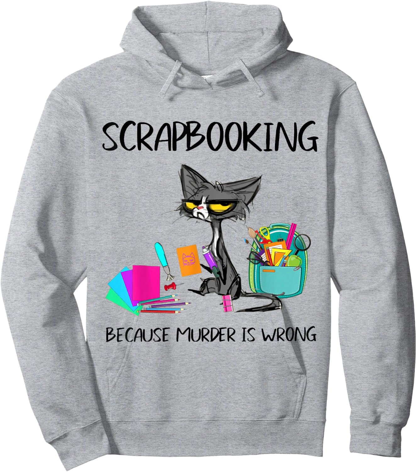 Scrapbooking Because Murder is Wrong Scrapbooking Cat Hoodie - Hoodie | Ash