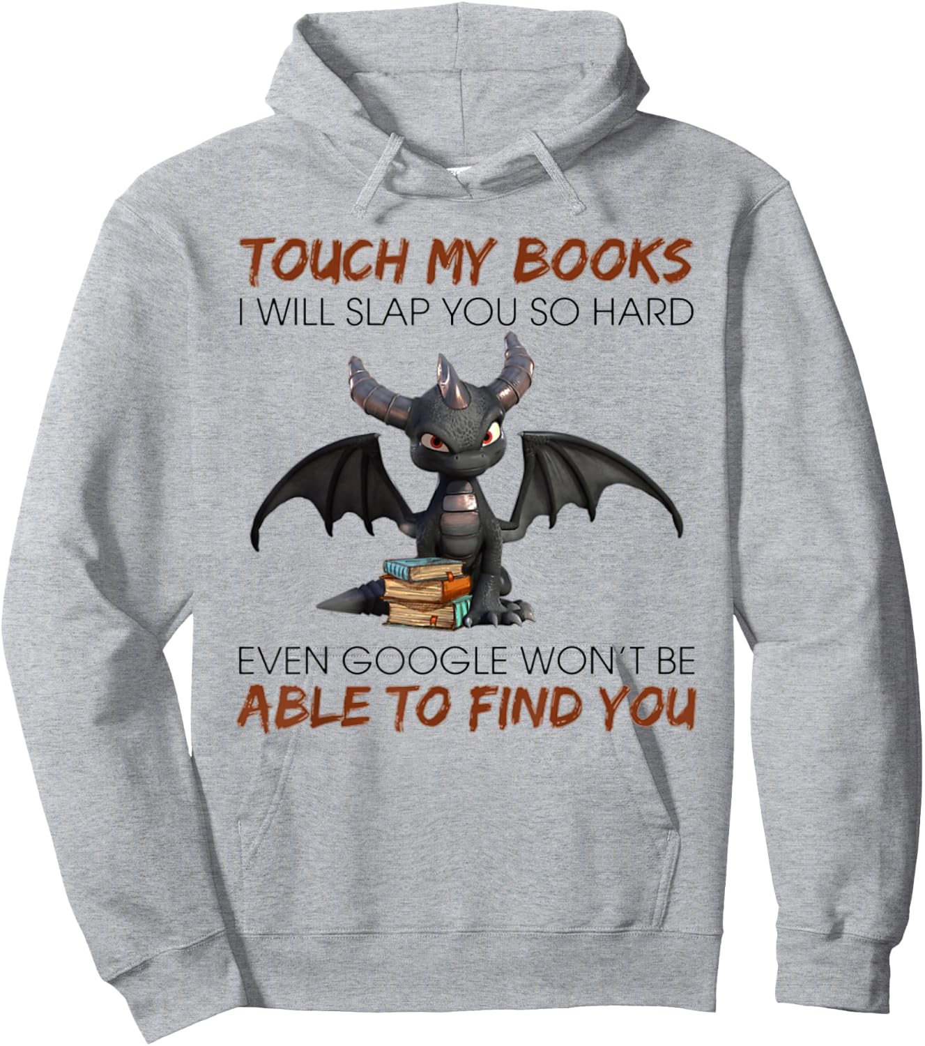 Touch My Books I Will Slap You So Hard Even Google - Dragon Hoodie - Hoodie | Ash