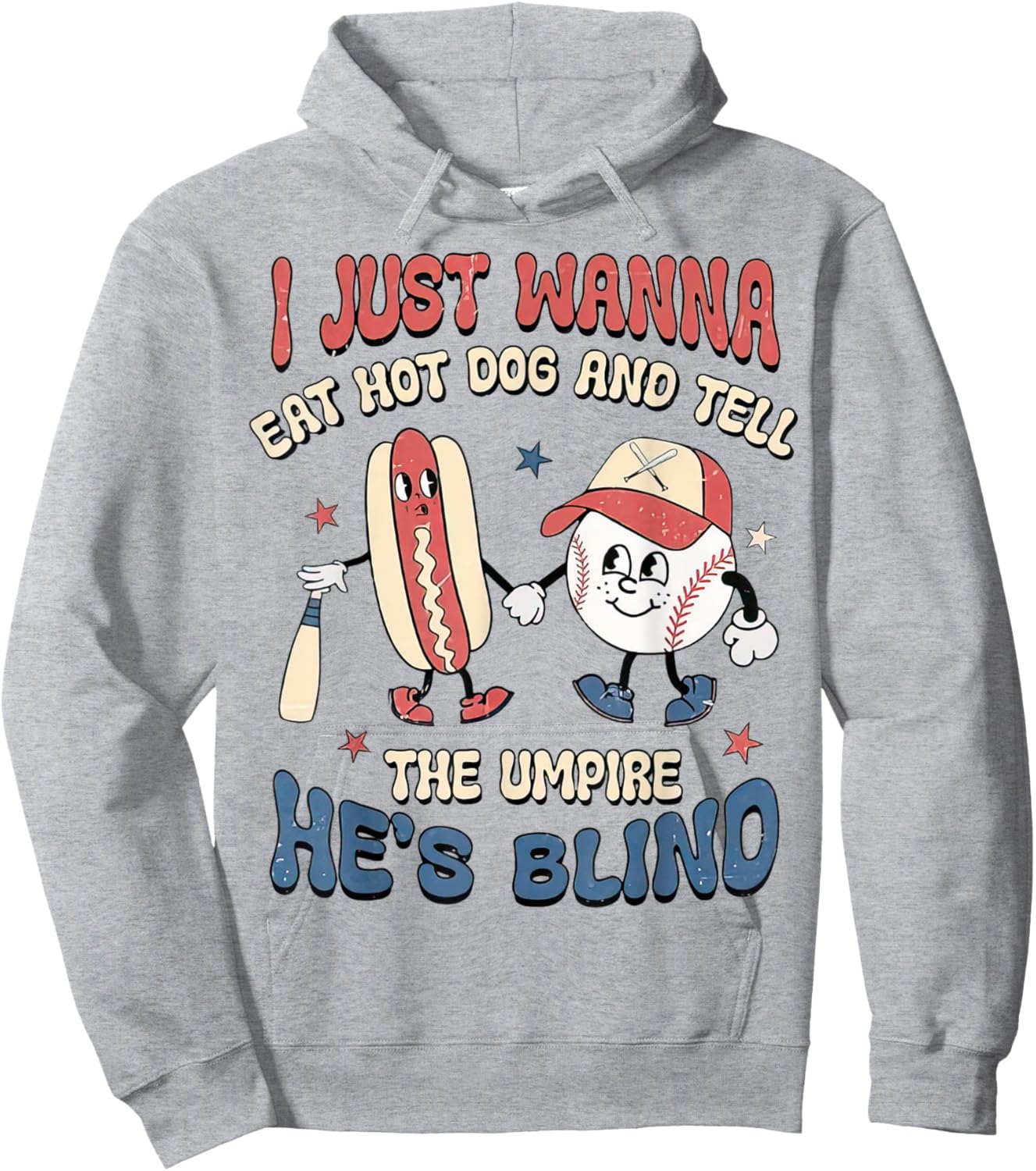 Retro I Just Wanna Eat Hot Dogs & Tell The Umpire He's Blind Hoodie - Hoodie | Ash