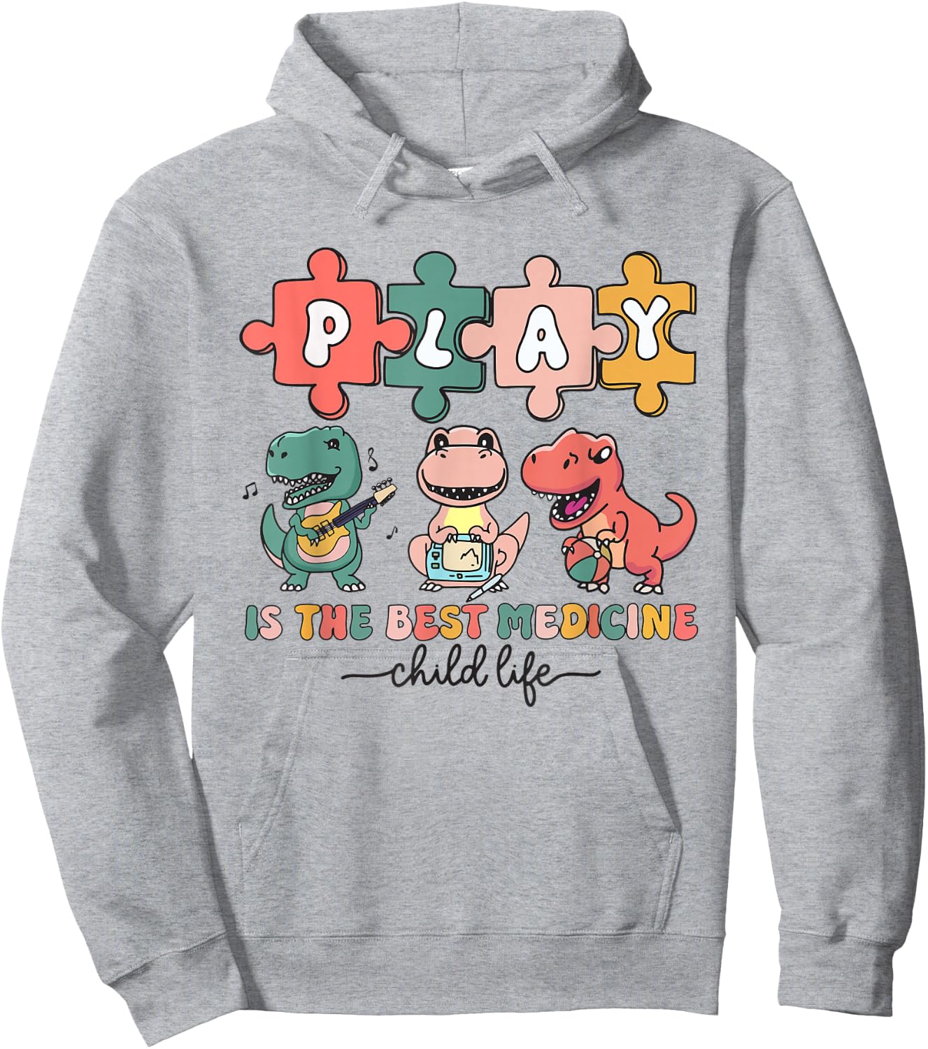 Dinosaur Child Life Specialist Play Is The Best Medicine CLS Hoodie - Hoodie | Ash