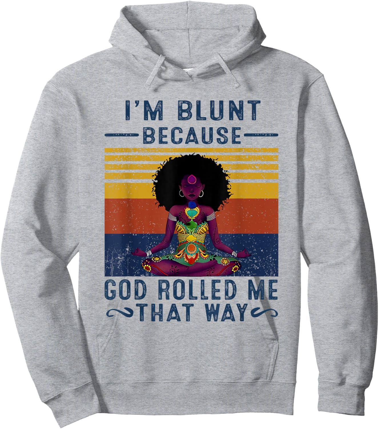 I'm Blunt Because God Rolled Me That W.a.y Hoodie - Hoodie | Ash