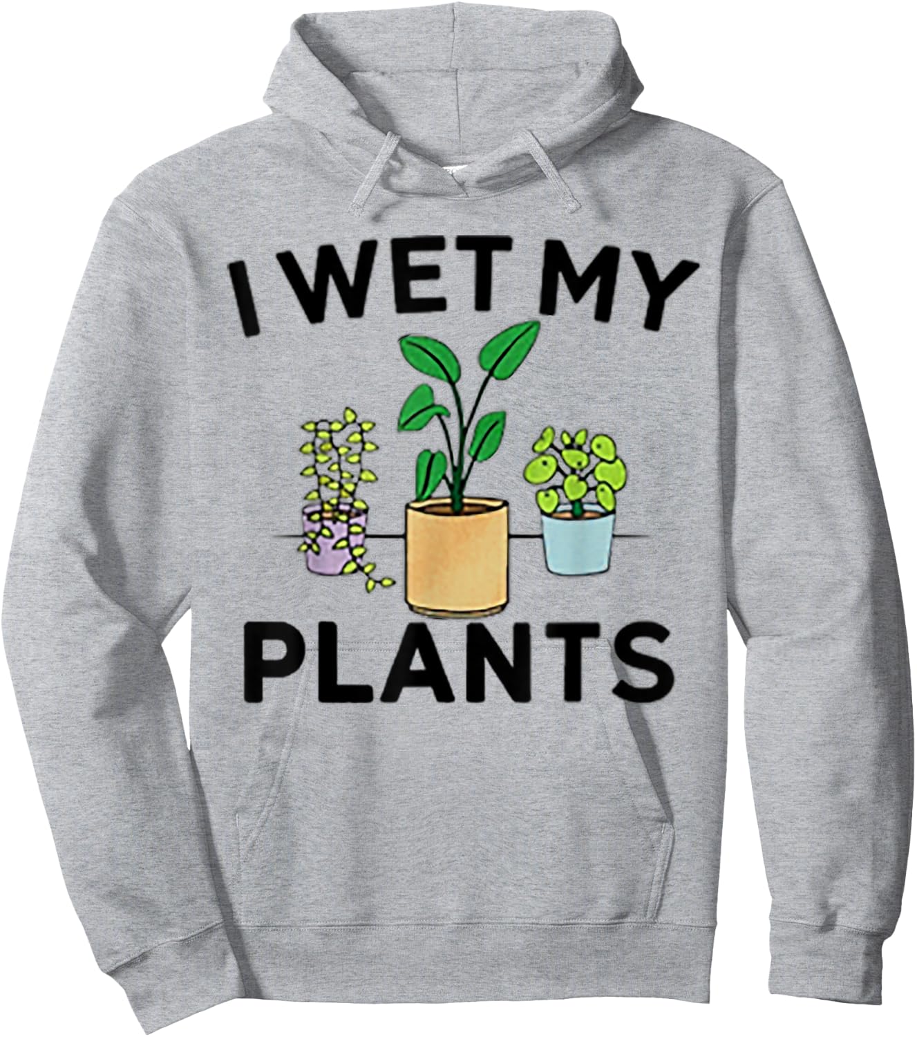 I Wet My Plants Hoodie - Hoodie | Ash