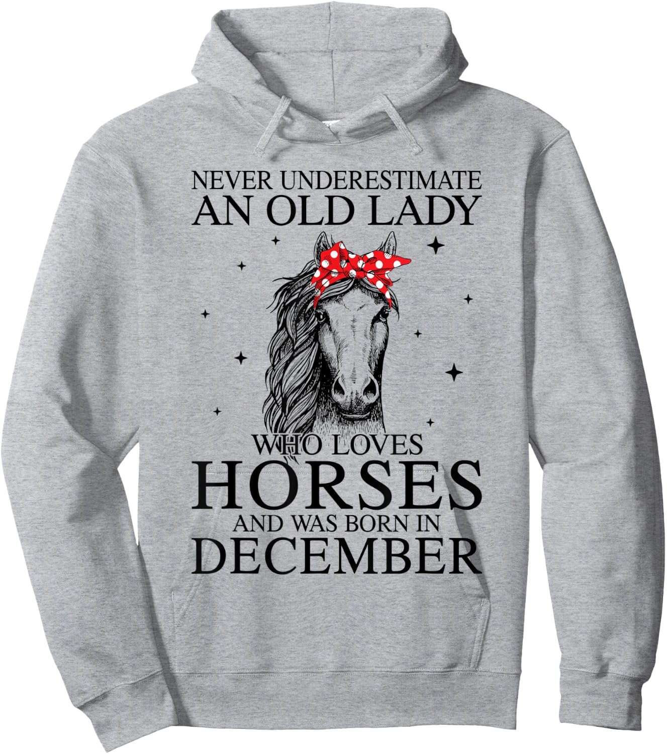 Never Underestimate An Old Lady Who Loves Horses December Hoodie - Hoodie | Ash