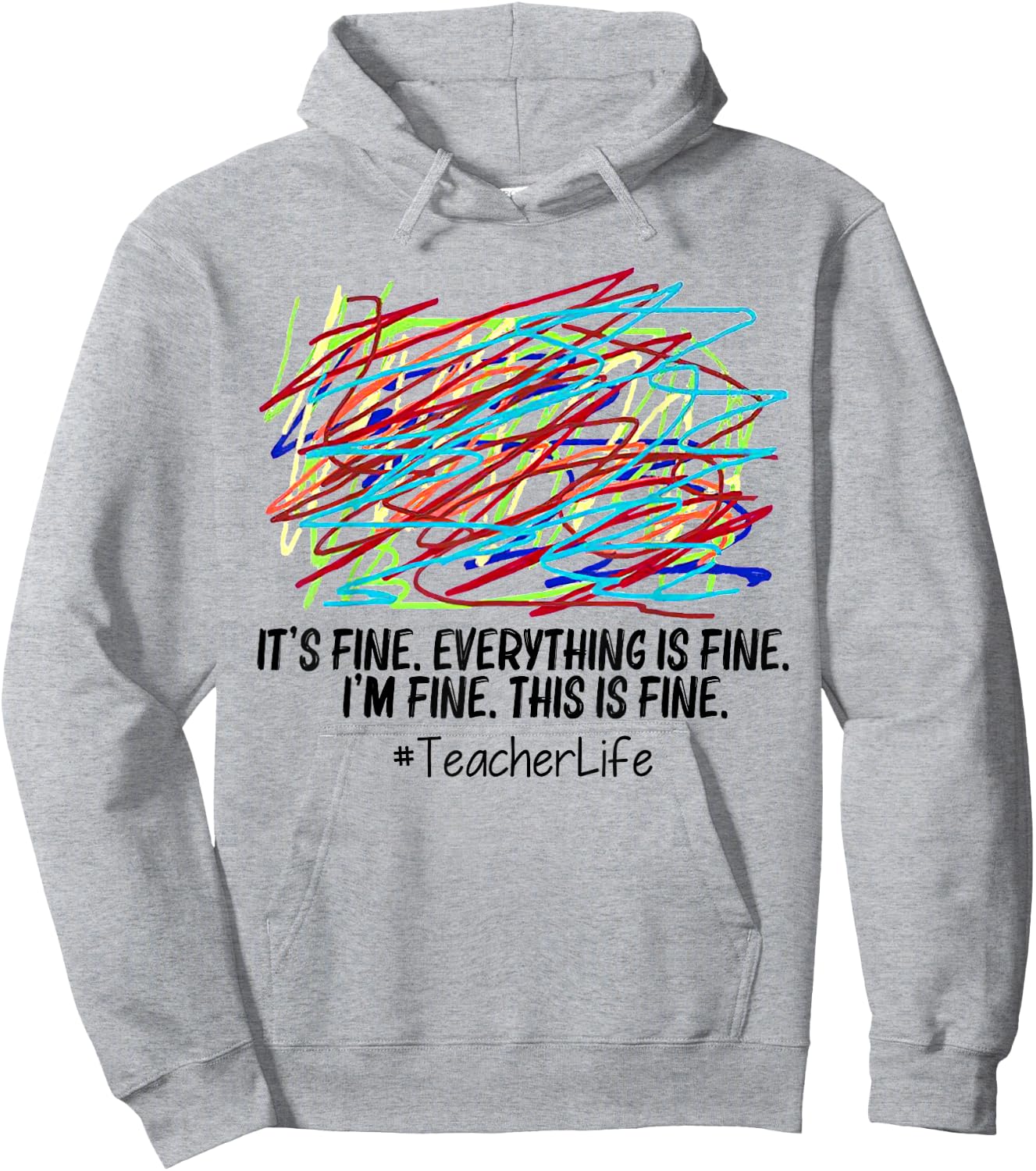 It's Fine Everything Is Fine I'm Fine This Is Fine Teacher Women Hoodie - Hoodie | Ash