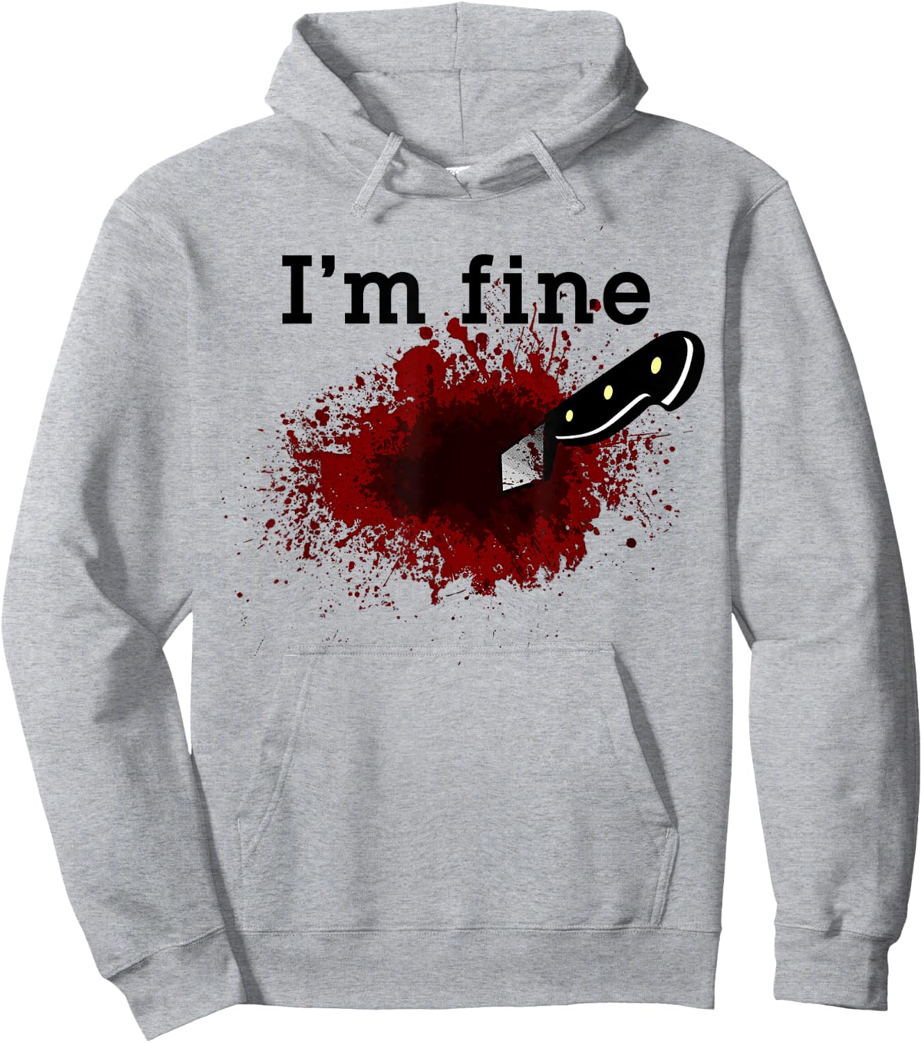 I'm Fine Funny Horror Bloody Knife Stab Wound Blood Splatter Hoodie - Hoodie | Ash