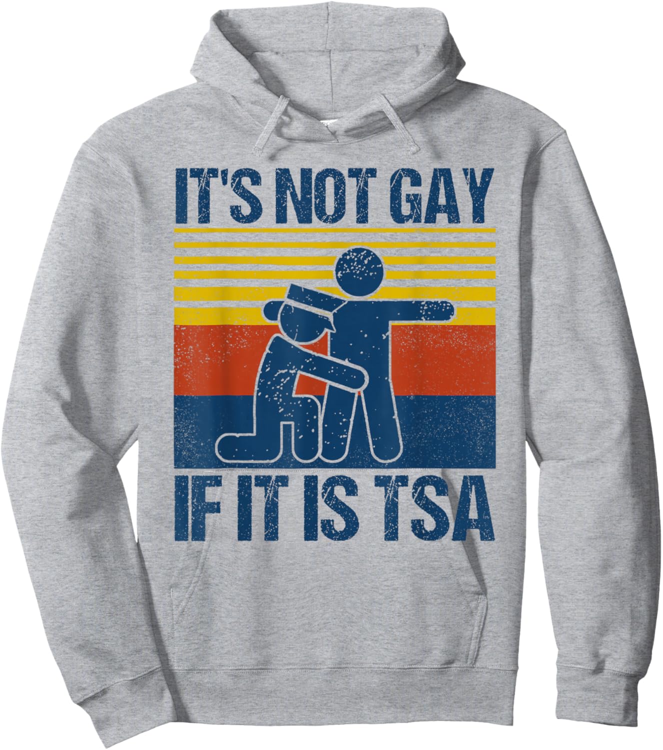 Distressed It Is Not Gay If It's TSA Security Funny Retro Hoodie - Hoodie | Ash