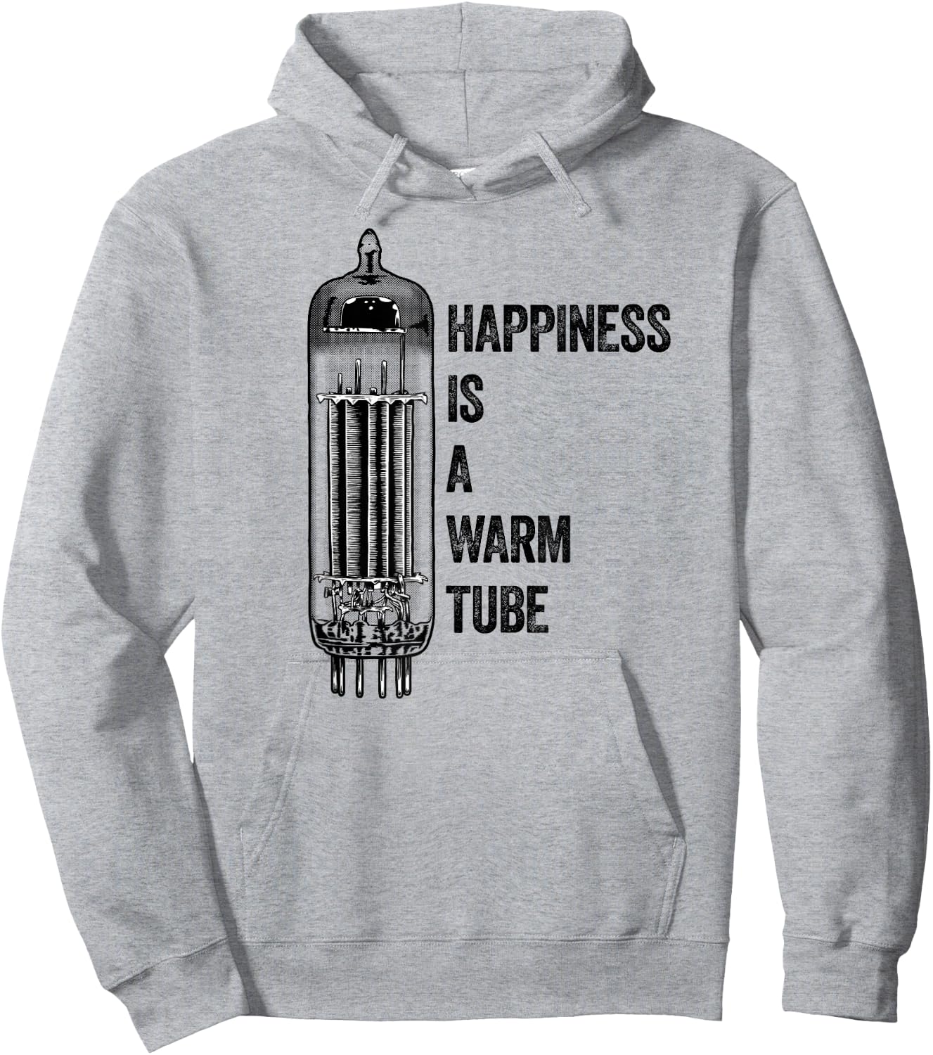 Happiness Is A Warm Tube, Valve, Analog Audio, Vacuum Tube Hoodie - Hoodie | Ash