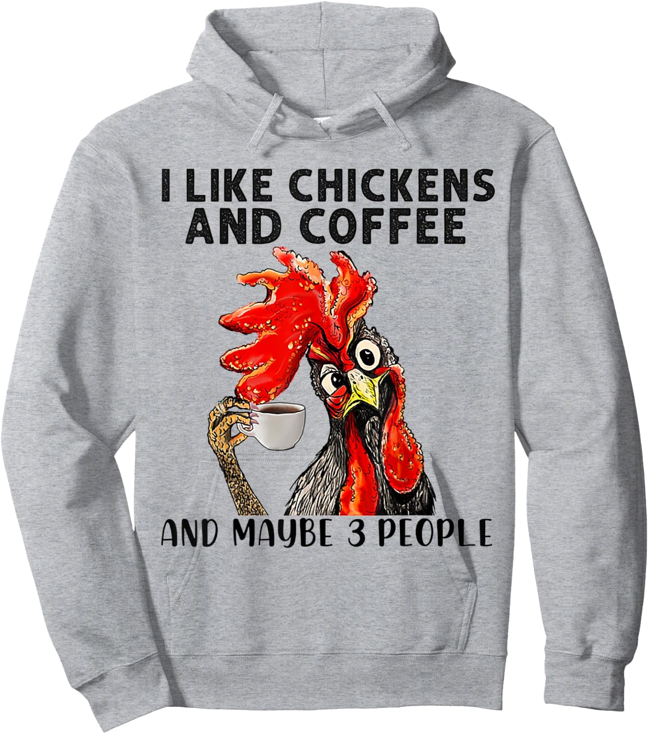I Like Chickens And Coffee And Maybe 3 People Hoodie - Hoodie | Ash
