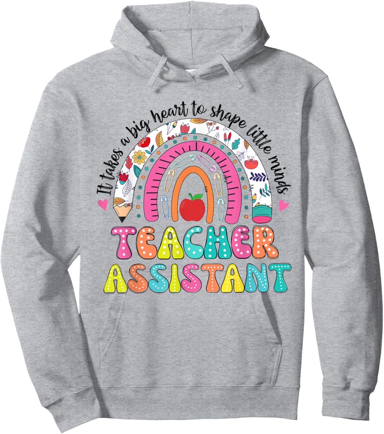 It Takes A Big Heart To Shape Little Minds Teacher Assistant Hoodie - Hoodie | Ash