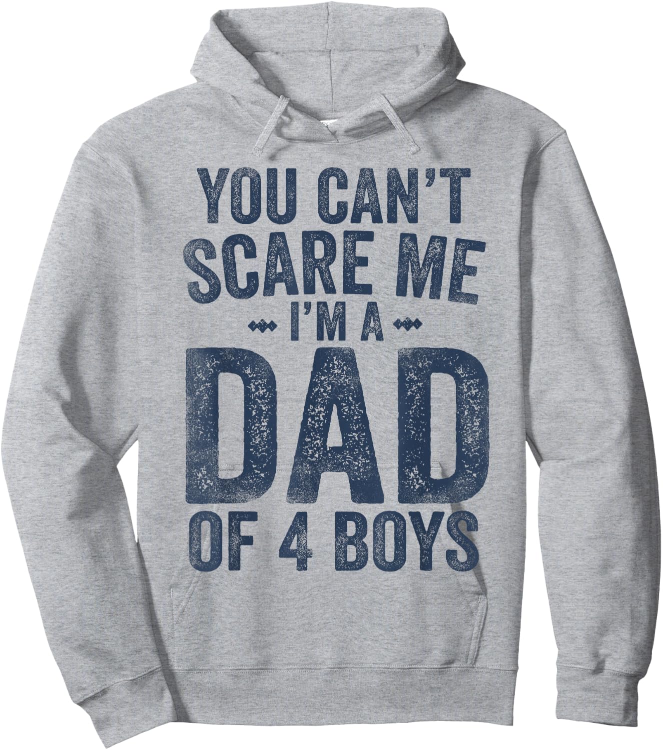 You Can't Scare Me I'm a Dad of 4 Boys Father's Day Hoodie - Hoodie | Ash