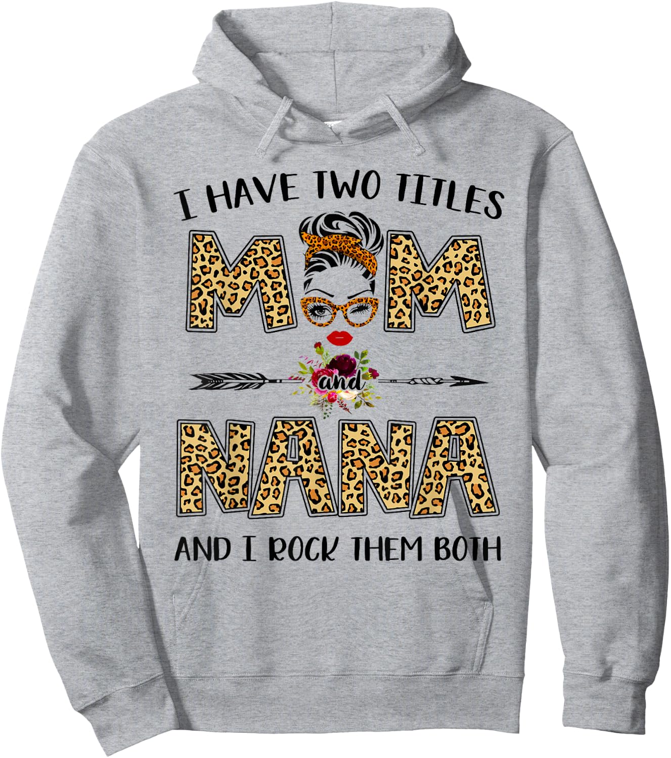 I Have Two Titles Mom And Nana Leopard Mother's Day Gift Hoodie - Hoodie | Ash