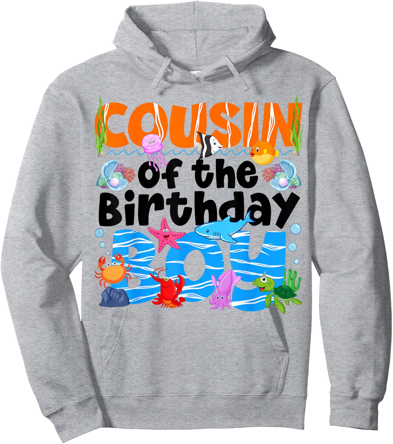 Cousin Under Sea Birthday Party Boy Ocean Sea Animals Themed Hoodie - Hoodie | Ash