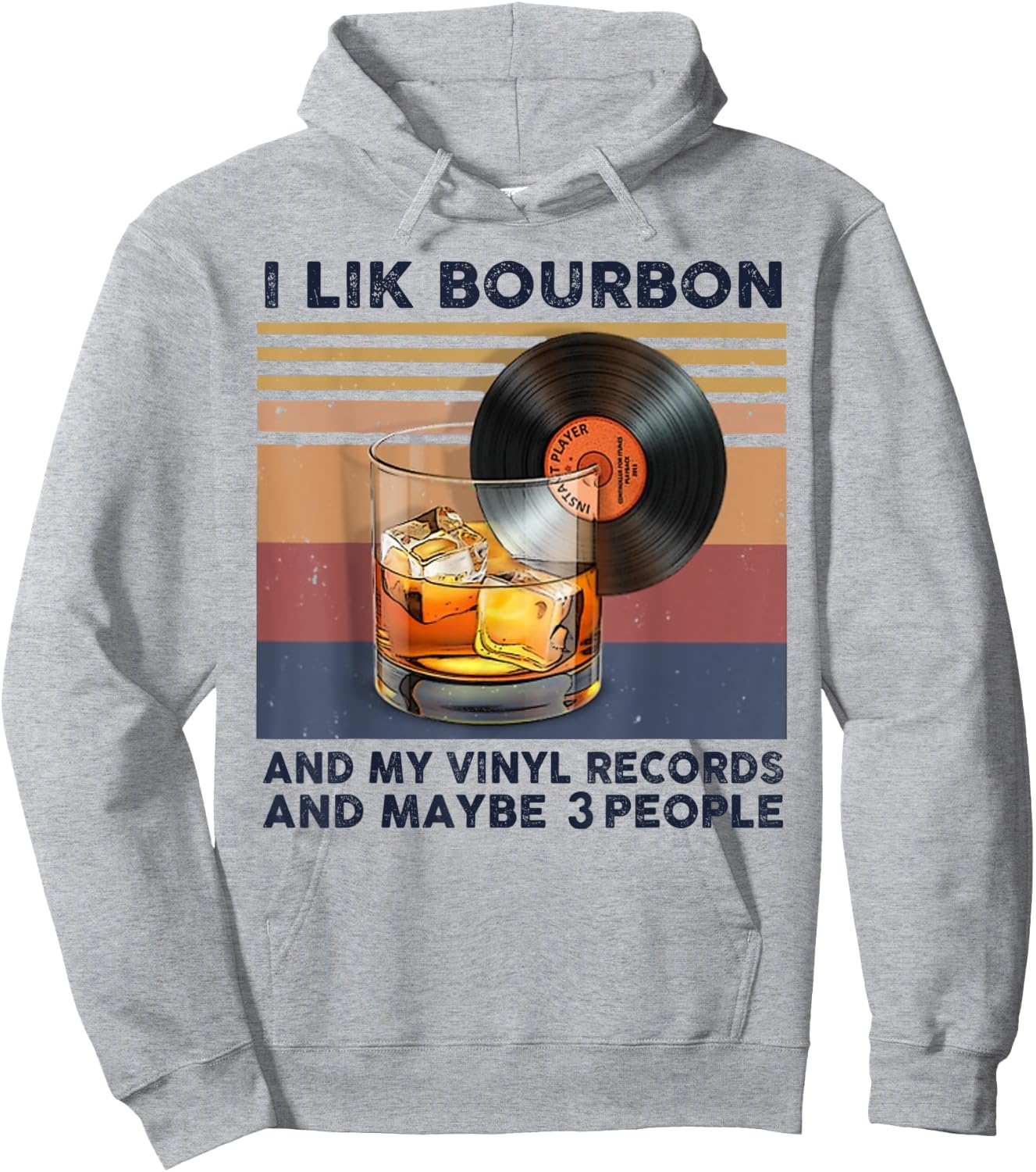 I Like Bourbon And My Vinyl Records And Maybe 3 People Hoodie - Hoodie | Ash