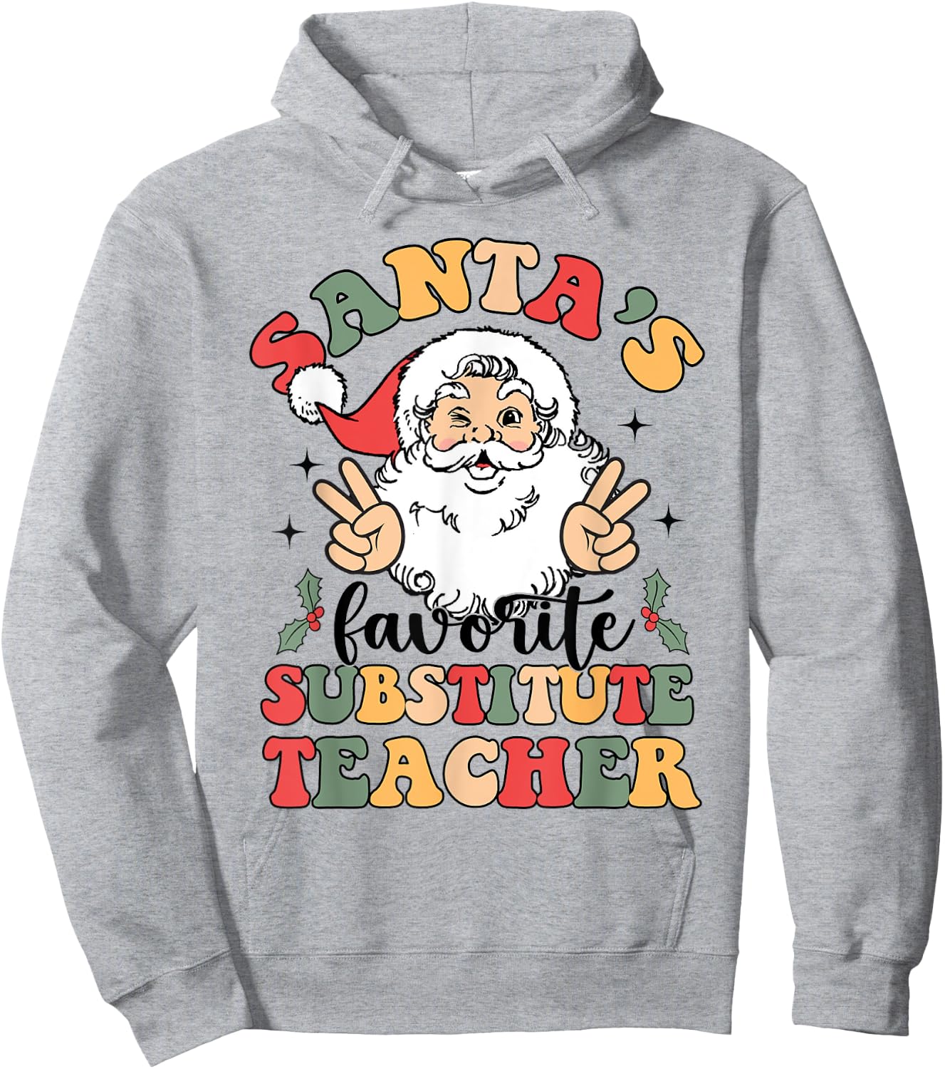 Groovy Santas Favorite Substitute Teacher Funny Christmas Hoodie - Hoodie | Ash