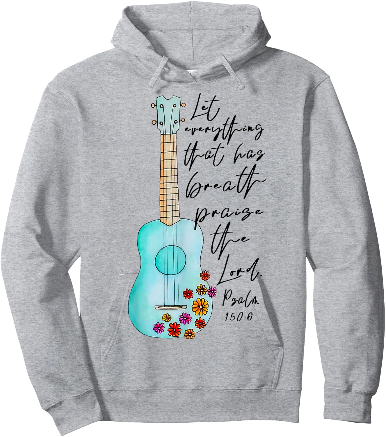 Let Everything That Has Breath Praise The Lord Ukulele Hoodie - Hoodie | Ash