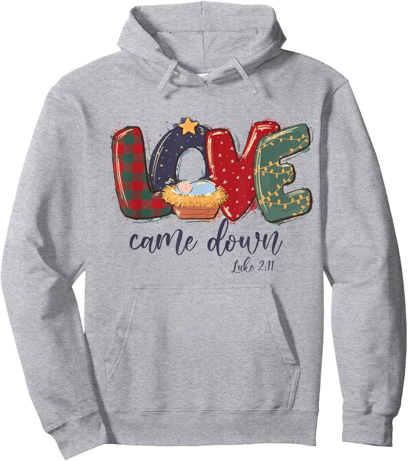 Love Came Down Luke 2:11 Merry Christmas Jesus Xmas Season Hoodie - Hoodie | Ash