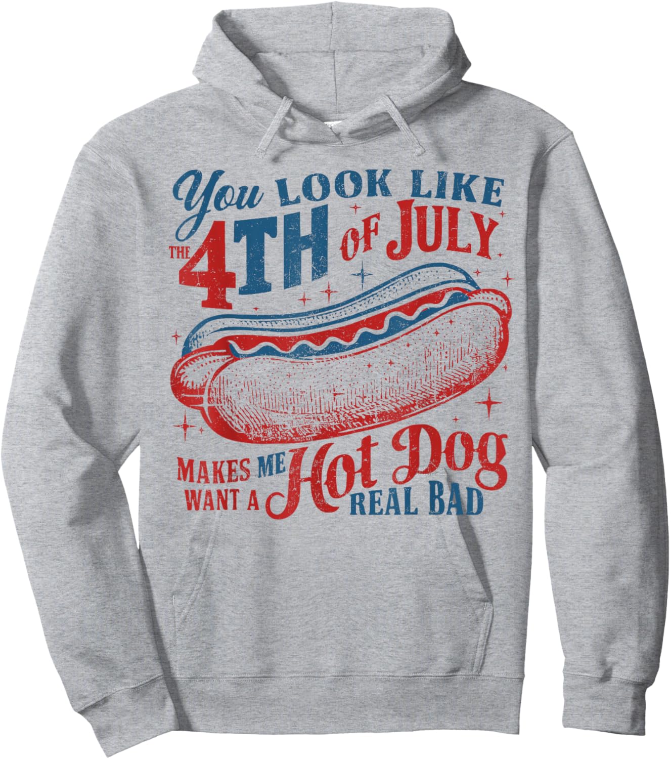 You Look Like The 4th of July Hot Dog Real Bad USA Patriotic Hoodie - Hoodie | Ash