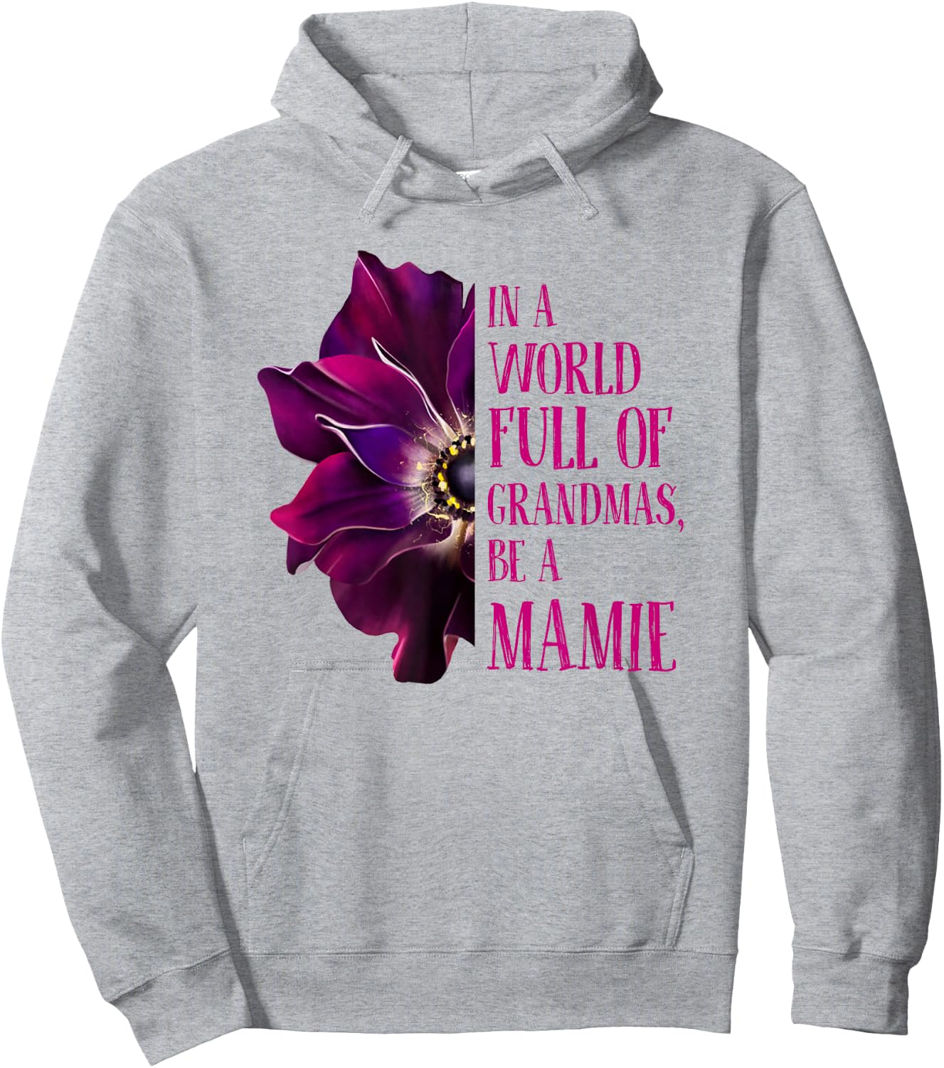 Anemone World Full Of Grandmas Be MAMIE Grandmas Gifts Hoodie - Hoodie | Ash