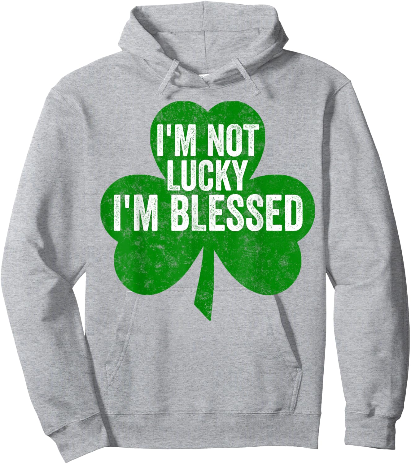 I'm Not Lucky I'm Blessed Shirt Saint Patrick's Day Gift Hoodie - Hoodie | Ash