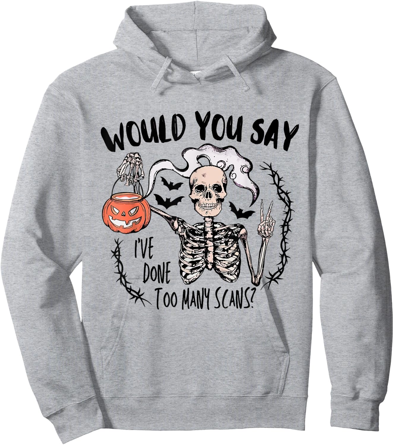 Would You Say I've Done Too Many Scans Halloween CT Tech Hoodie - Hoodie | Ash