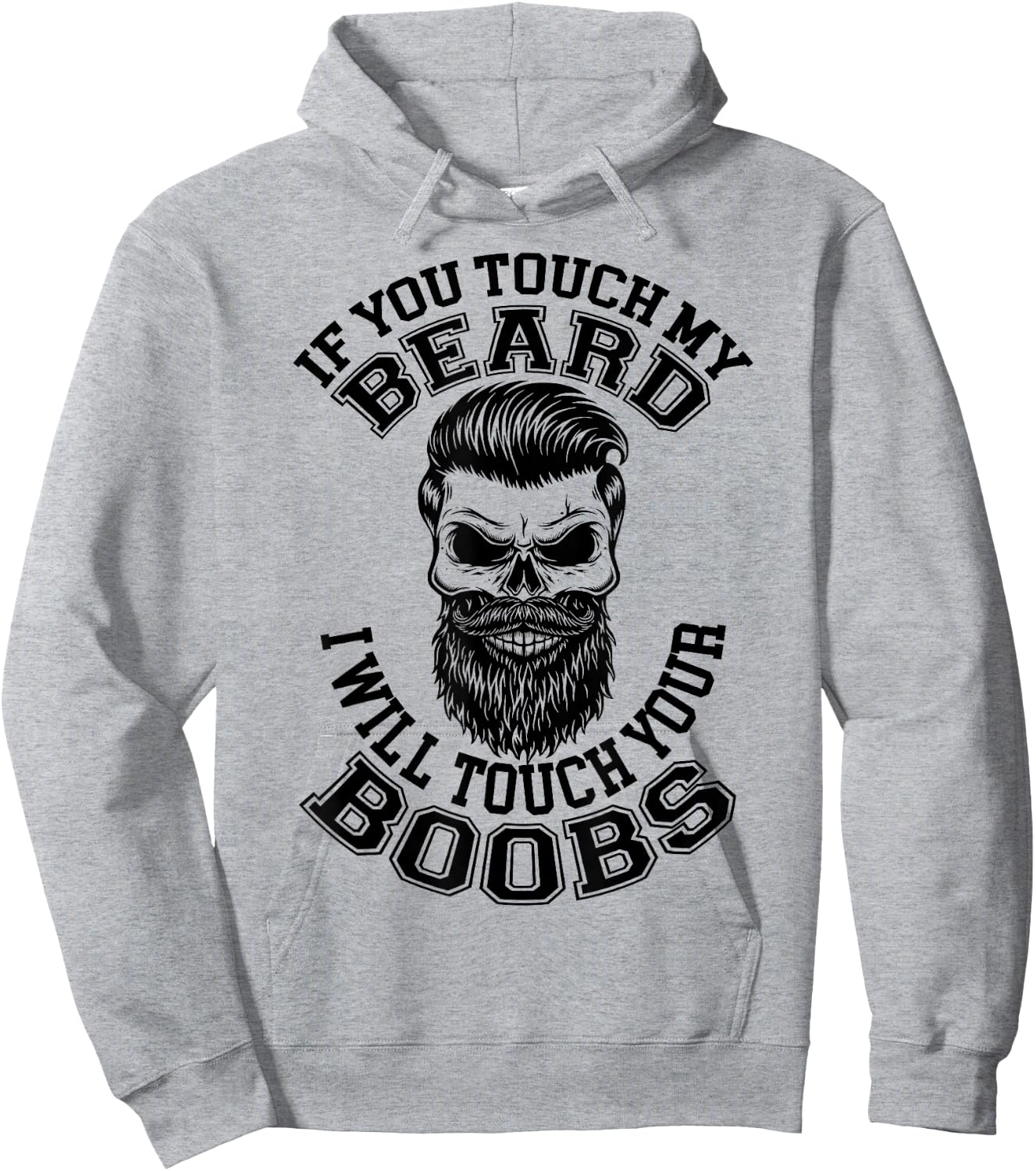 If You Touch My Beard I Will Touch Your Boobs Funny Saying Hoodie - Hoodie | Ash