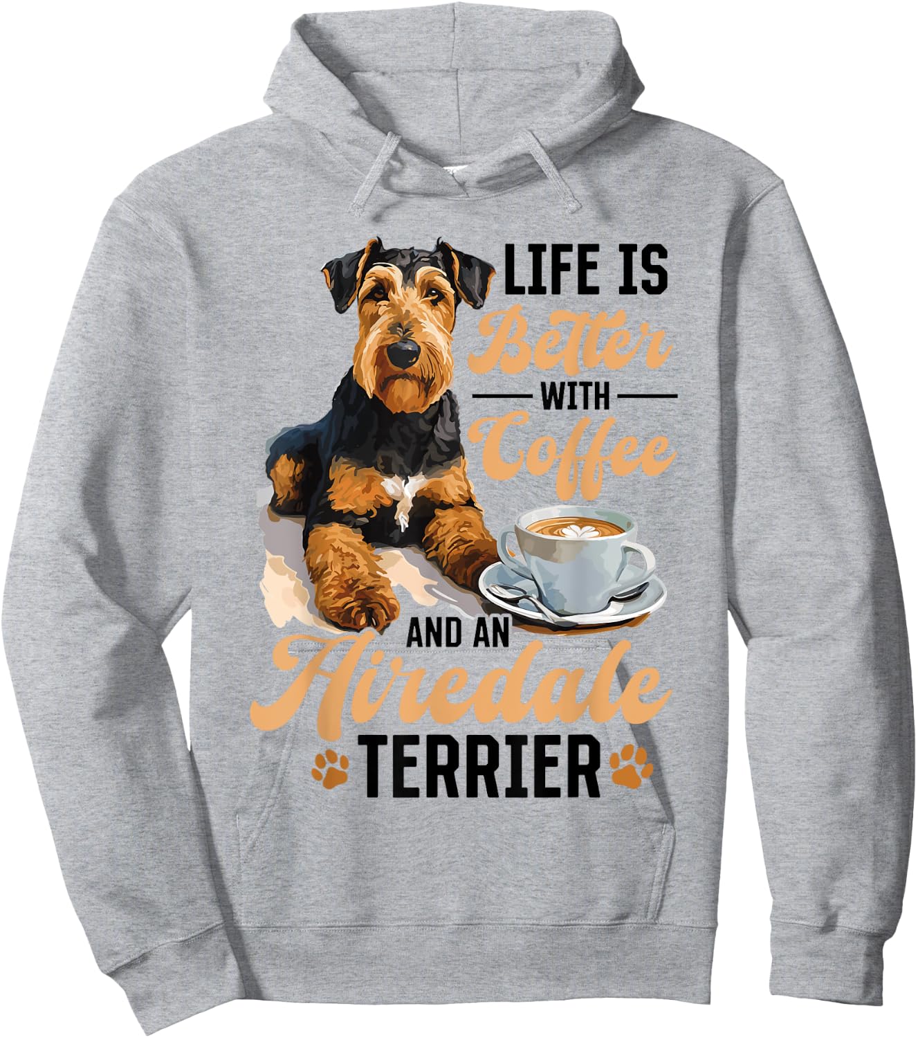 Airedale Terrier Dog Breed Life is Better with Coffee and a Hoodie - Hoodie | Ash