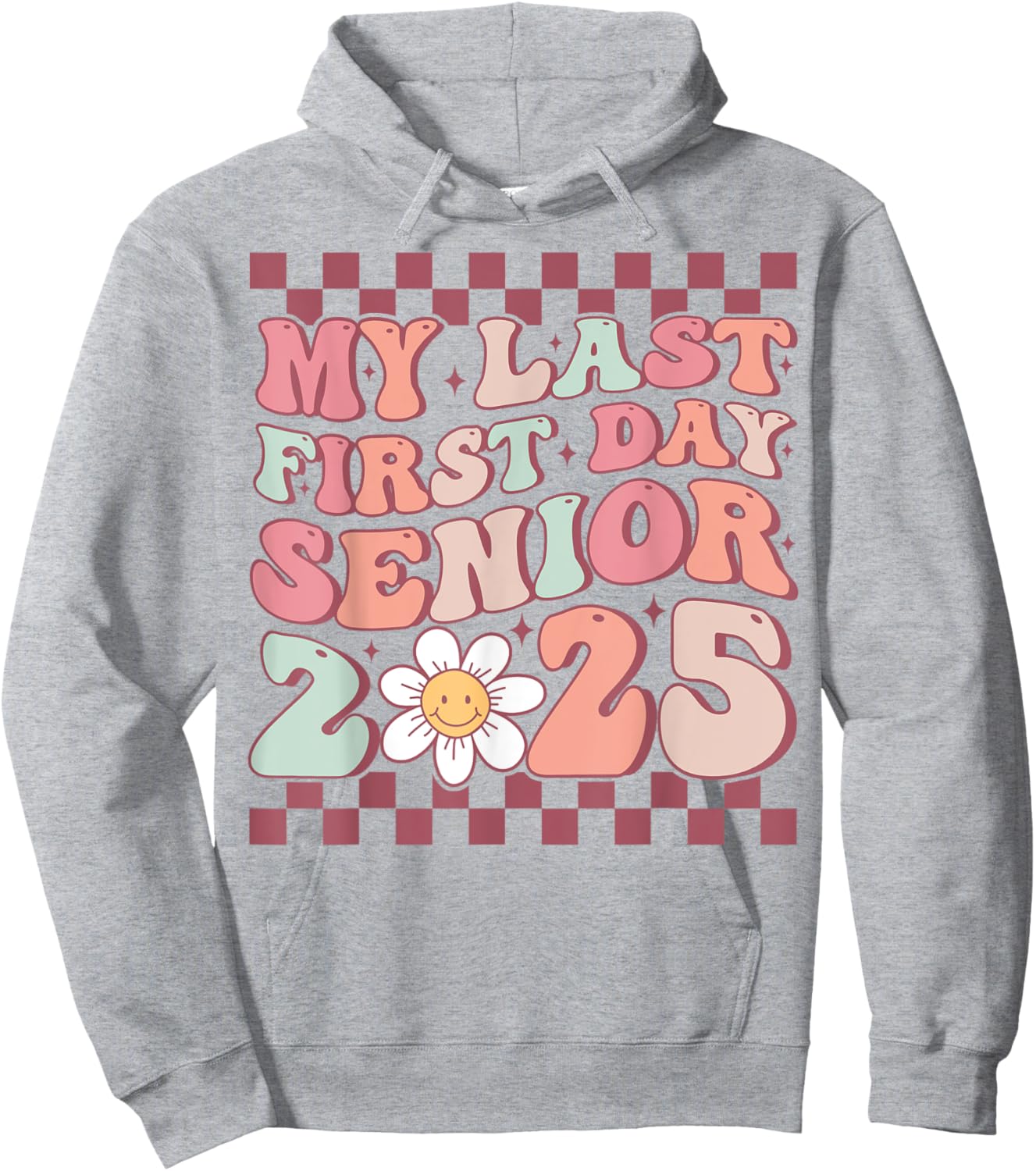 My Last First Day Groovy Senior Back to School Class of 2025 Hoodie - Hoodie | Ash