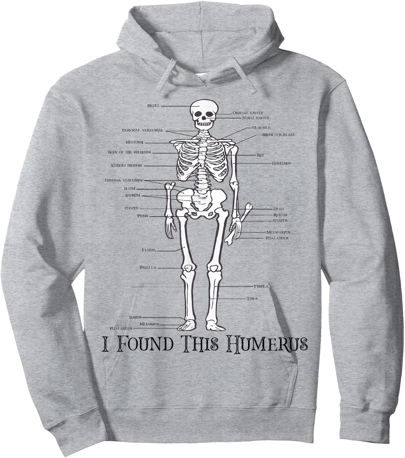 Funny Skeleton Anatomy Halloween I Found This Humerus Hoodie - Hoodie | Ash