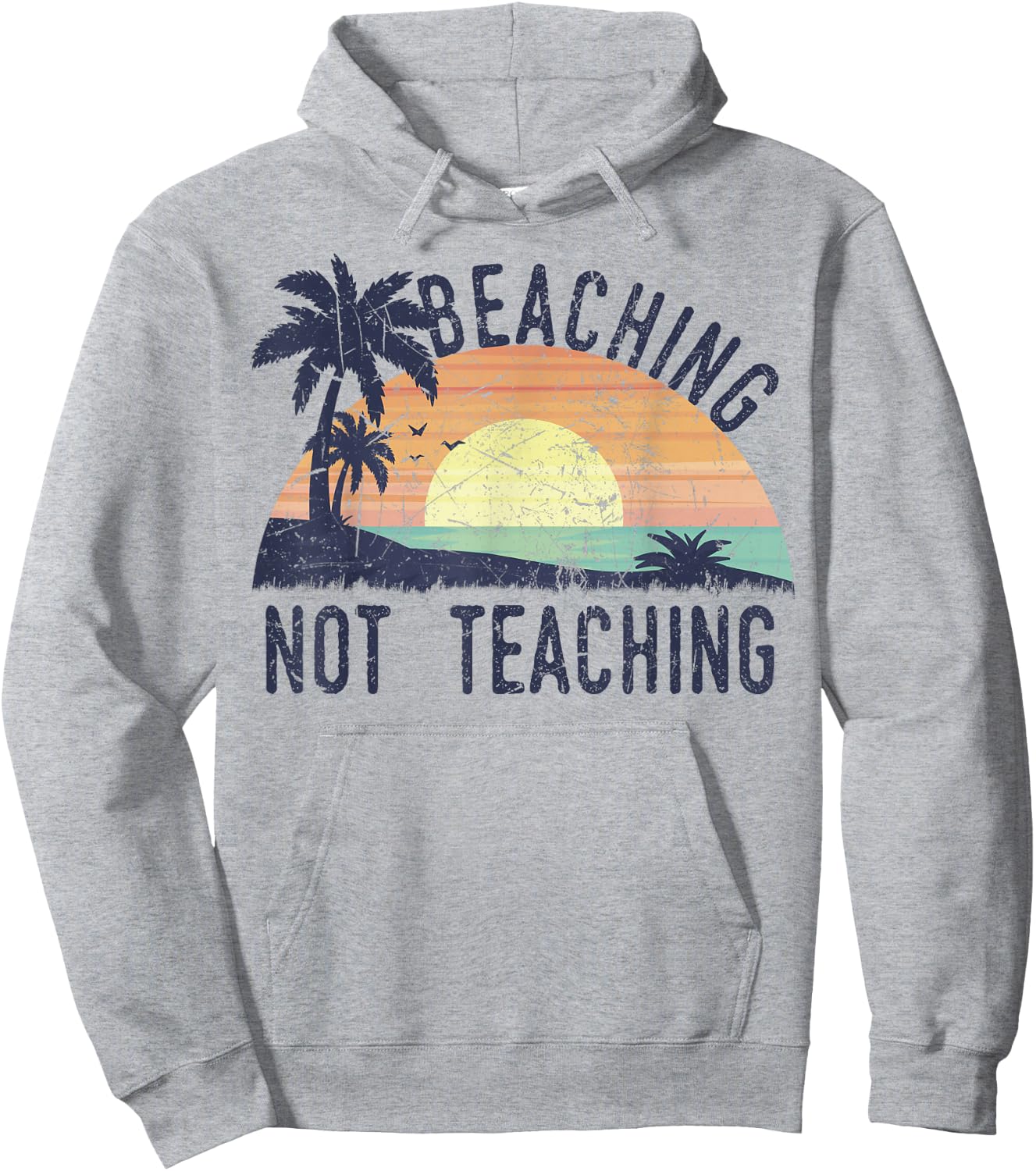 Beaching Not Teaching | Cool Teacher Vintage Men Women Kids Hoodie - Hoodie | Ash