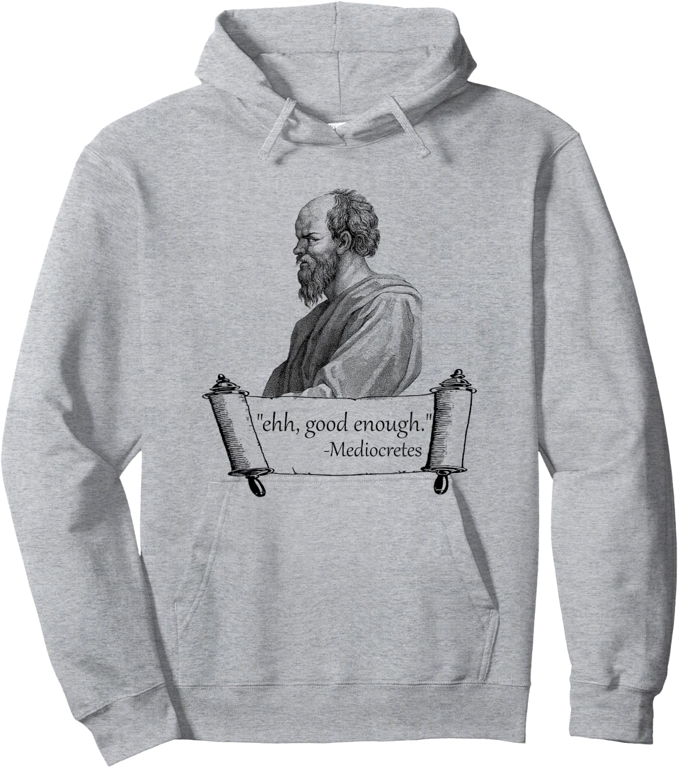 Funny "Ehh, Good Enough" Mediocretes Philosopher Hoodie - Hoodie | Ash