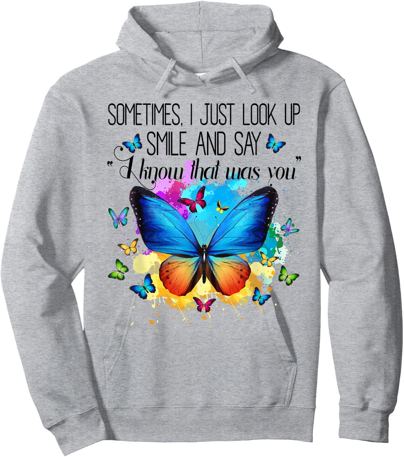 Sometimes I Just Look Up Smile and Say I Know That Was You Hoodie - Hoodie | Ash
