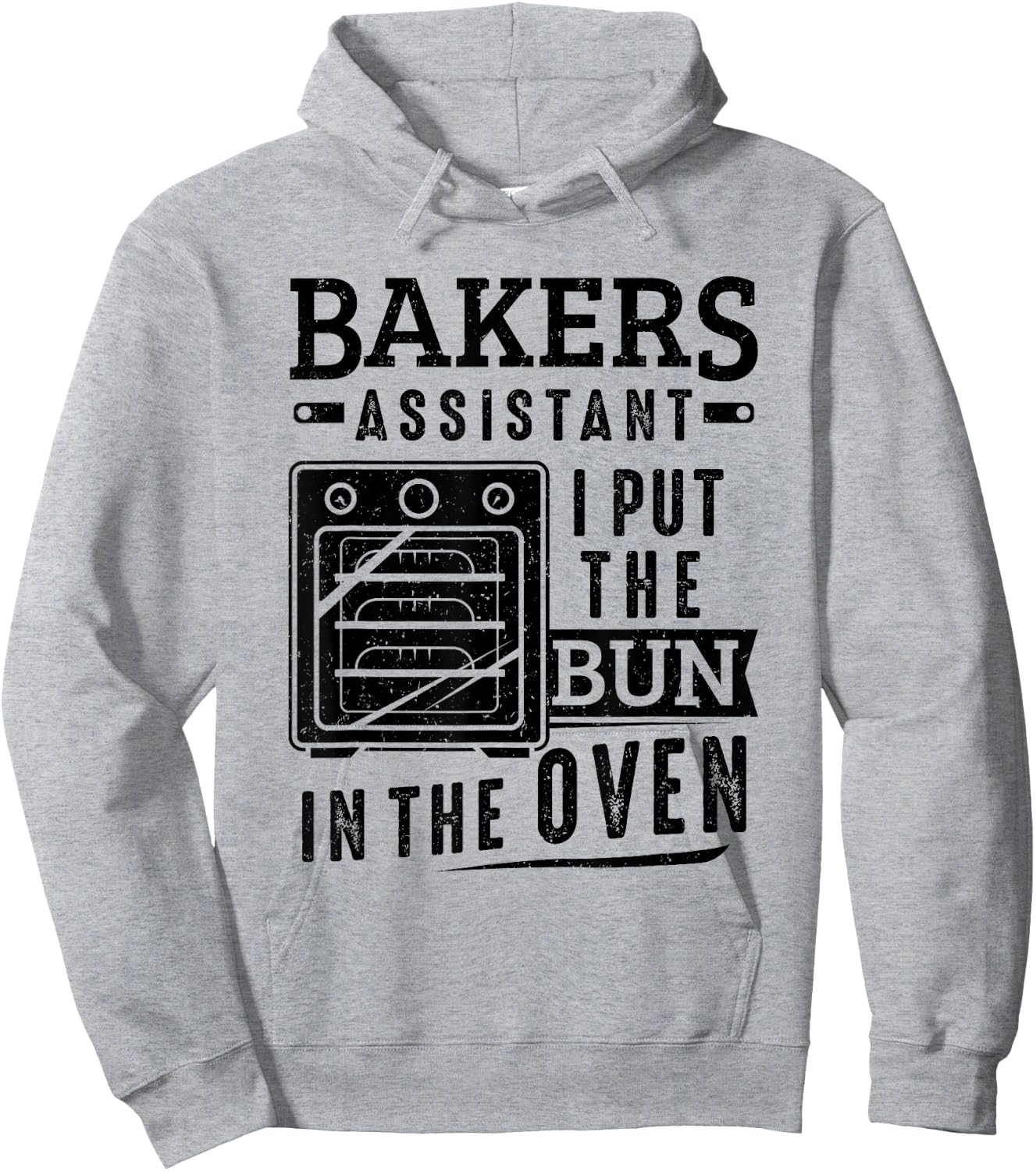 Funny Baker Bakers Assistant I Put The Bun In The Oven Hoodie - Hoodie | Ash