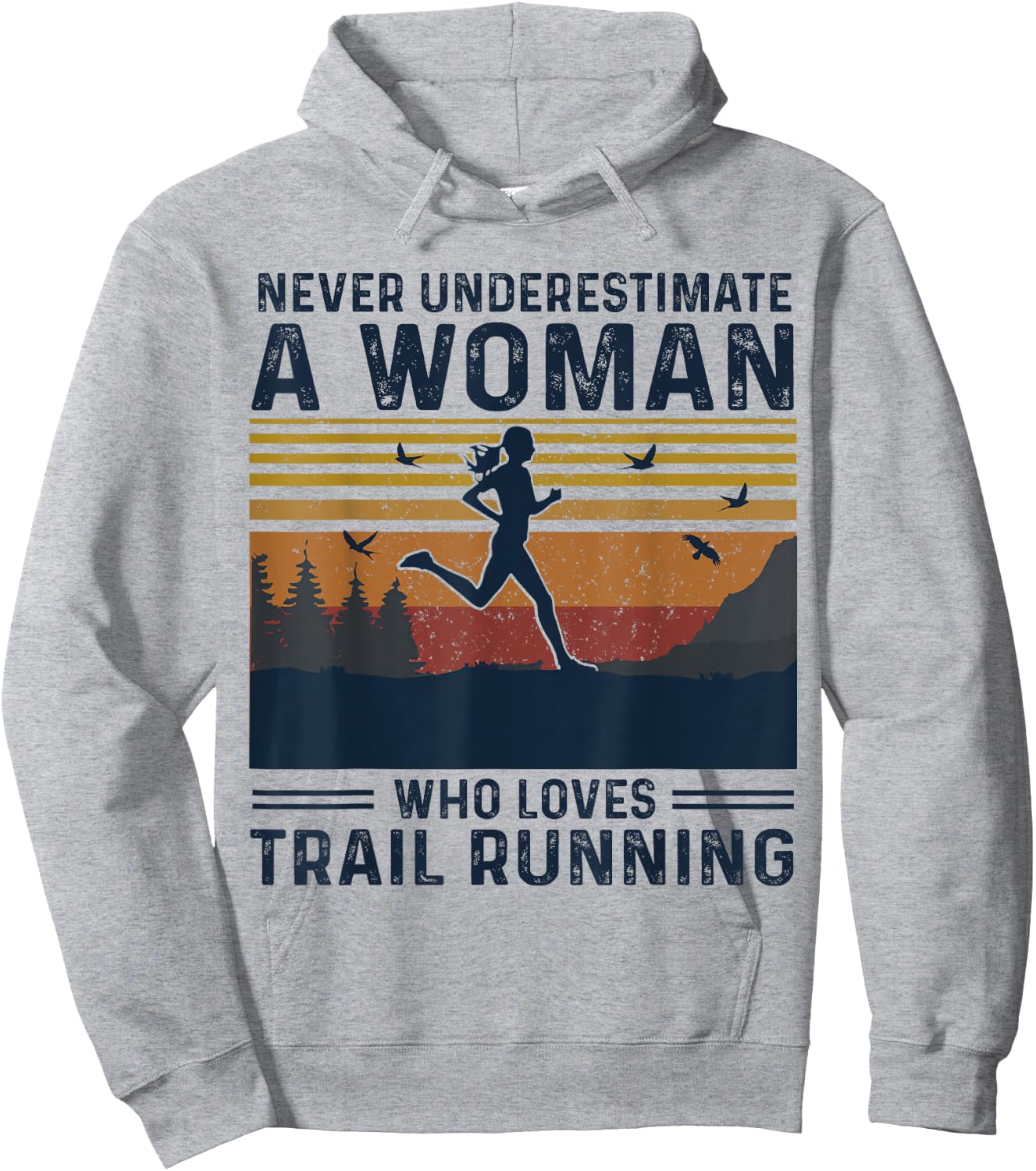 Never Underestimate A Woman Who Loves Trail Running Hoodie - Hoodie | Ash