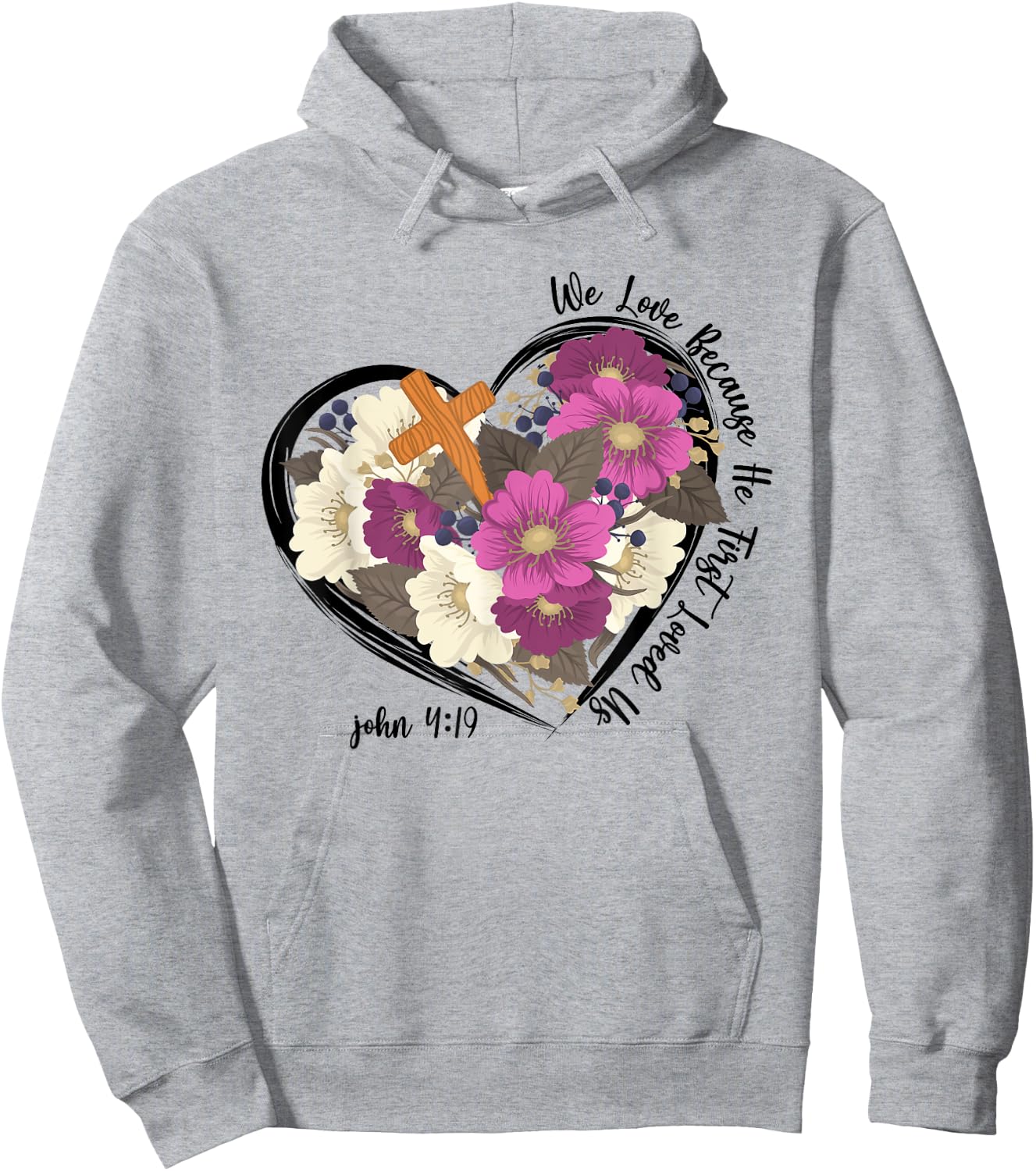 We Love Because He First Loved Us Christian jesus Hoodie - Hoodie | Ash