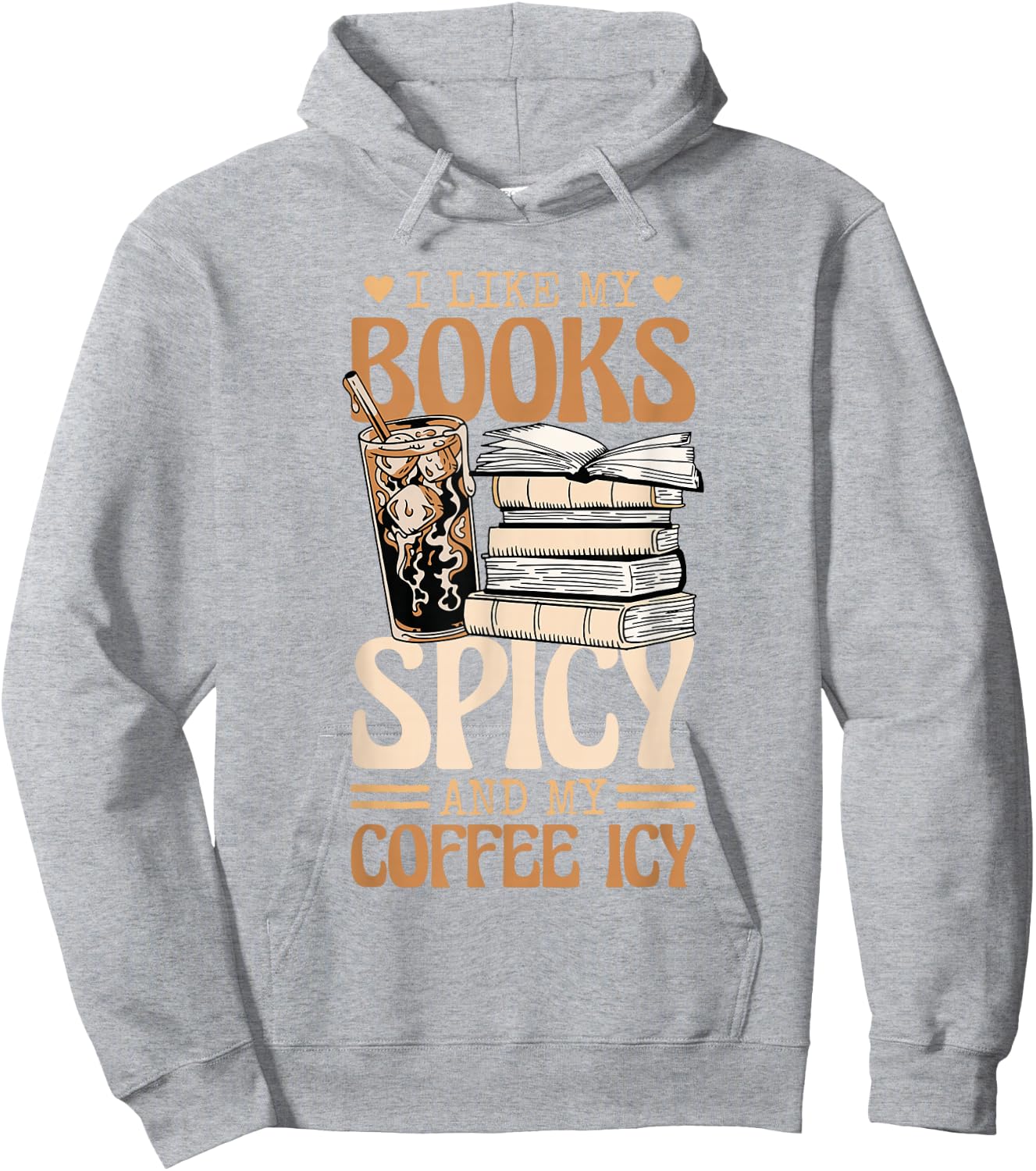 Bookish Bookworm I Like My Books Spicy And My Coffee Icy Hoodie - Hoodie | Ash