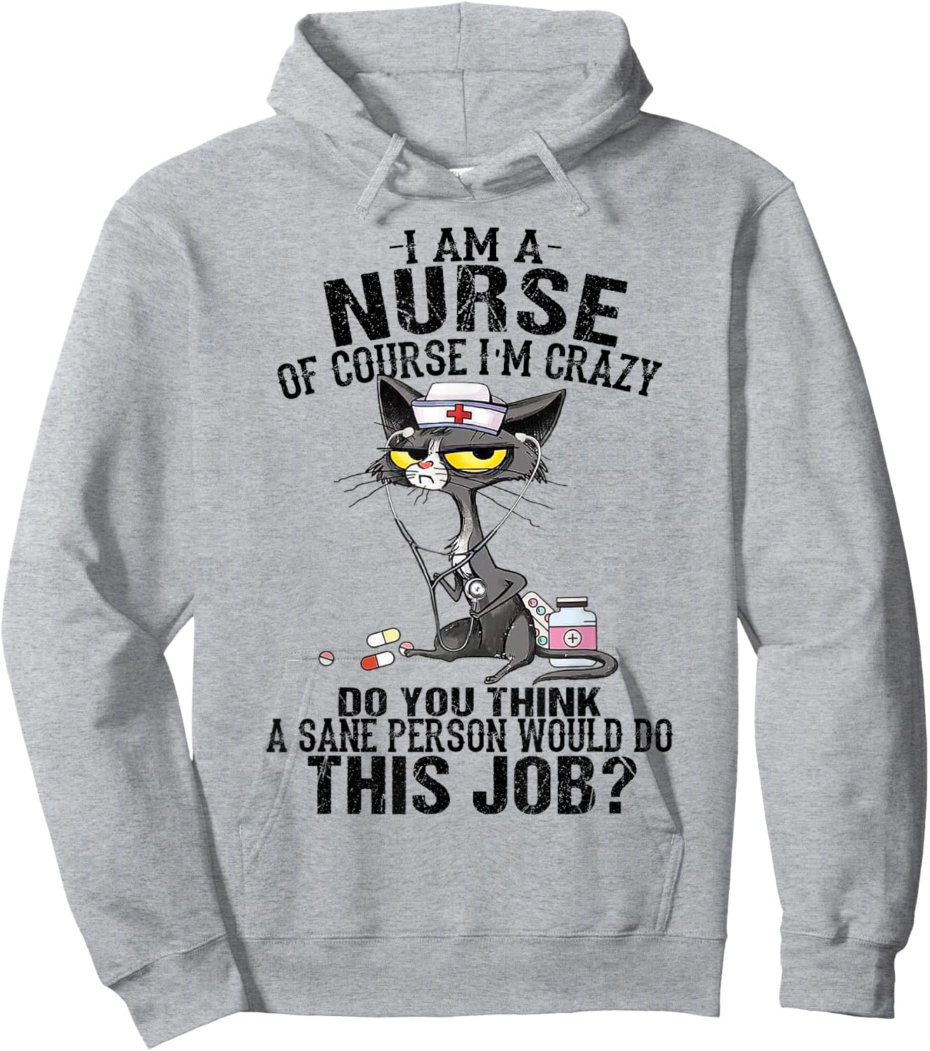 Cat I Am A Nurse Of Course I'm Crazy Hoodie - Hoodie | Ash