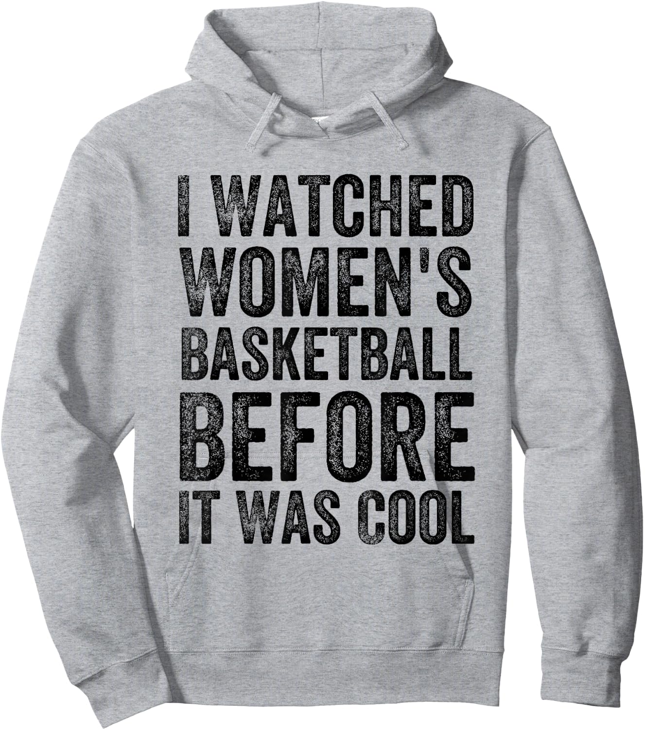 Funny I Watched Women's Basketball Before It Was Cool Hoodie - Hoodie | Ash