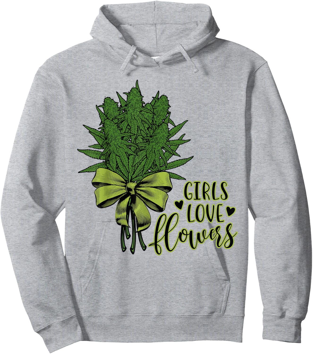 Girls Love Flowers Weed Drug Marijuana Weed Cannabis Hoodie - Hoodie | Ash