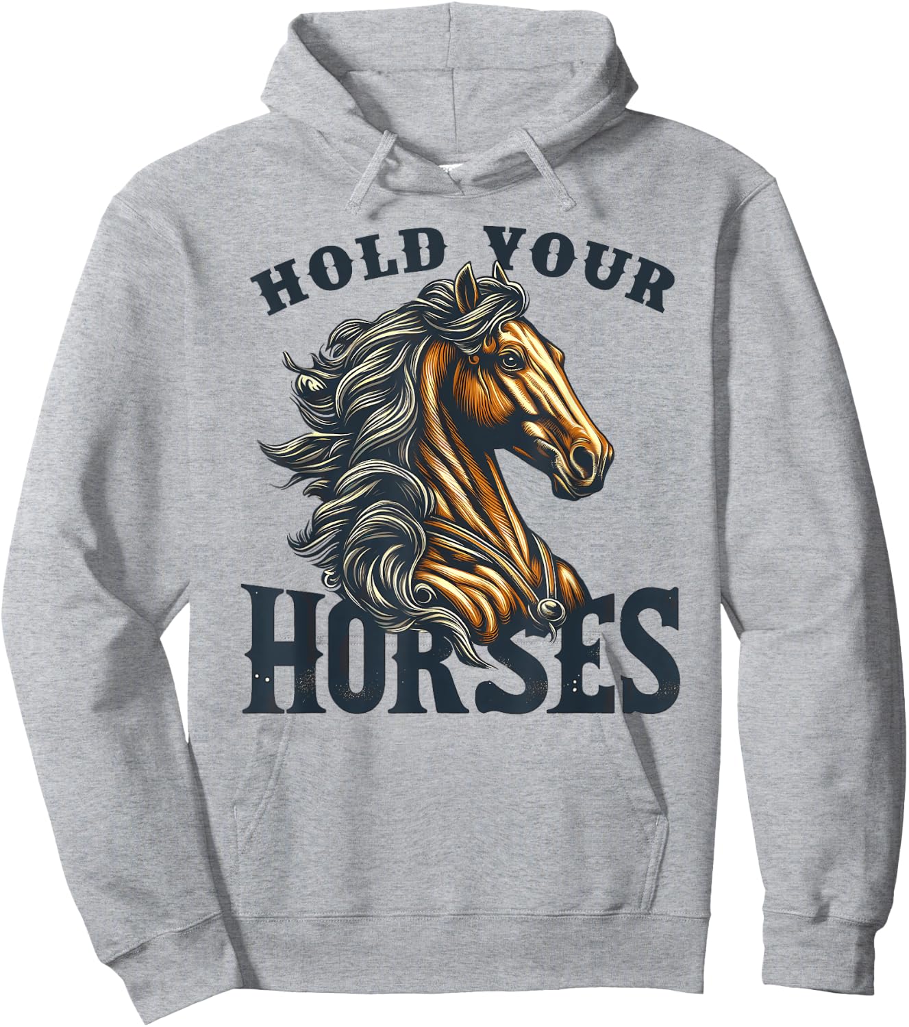 Hold your Horses English Idiom Rodeo Horse Riding Equestrian Hoodie - Hoodie | Ash