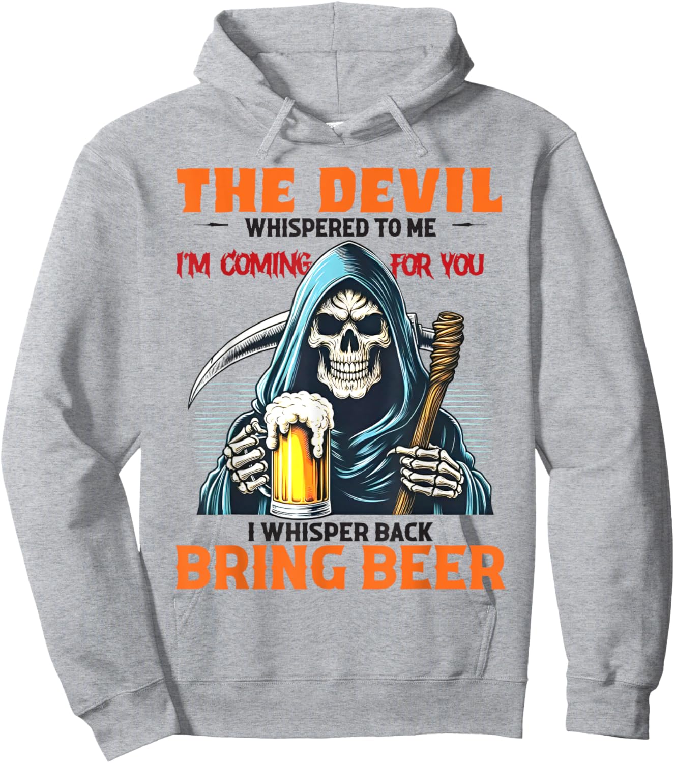 The Devil Whispered To Me I'm Coming For You I Whisper Beer Hoodie - Hoodie | Ash