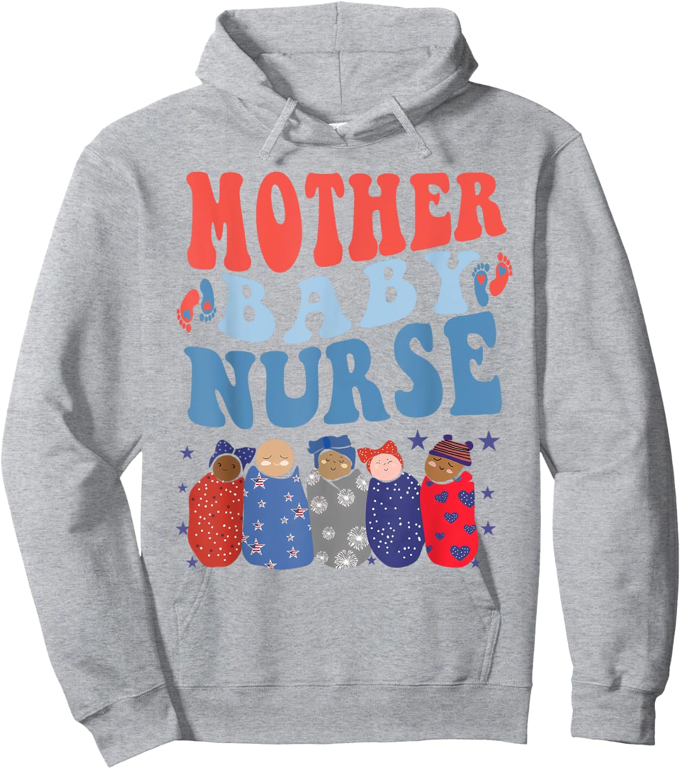 Mother Baby Nurse Postpartum Nurse 4Th Of July Nurse New Mom Women Men Hoodie - Hoodie | Ash
