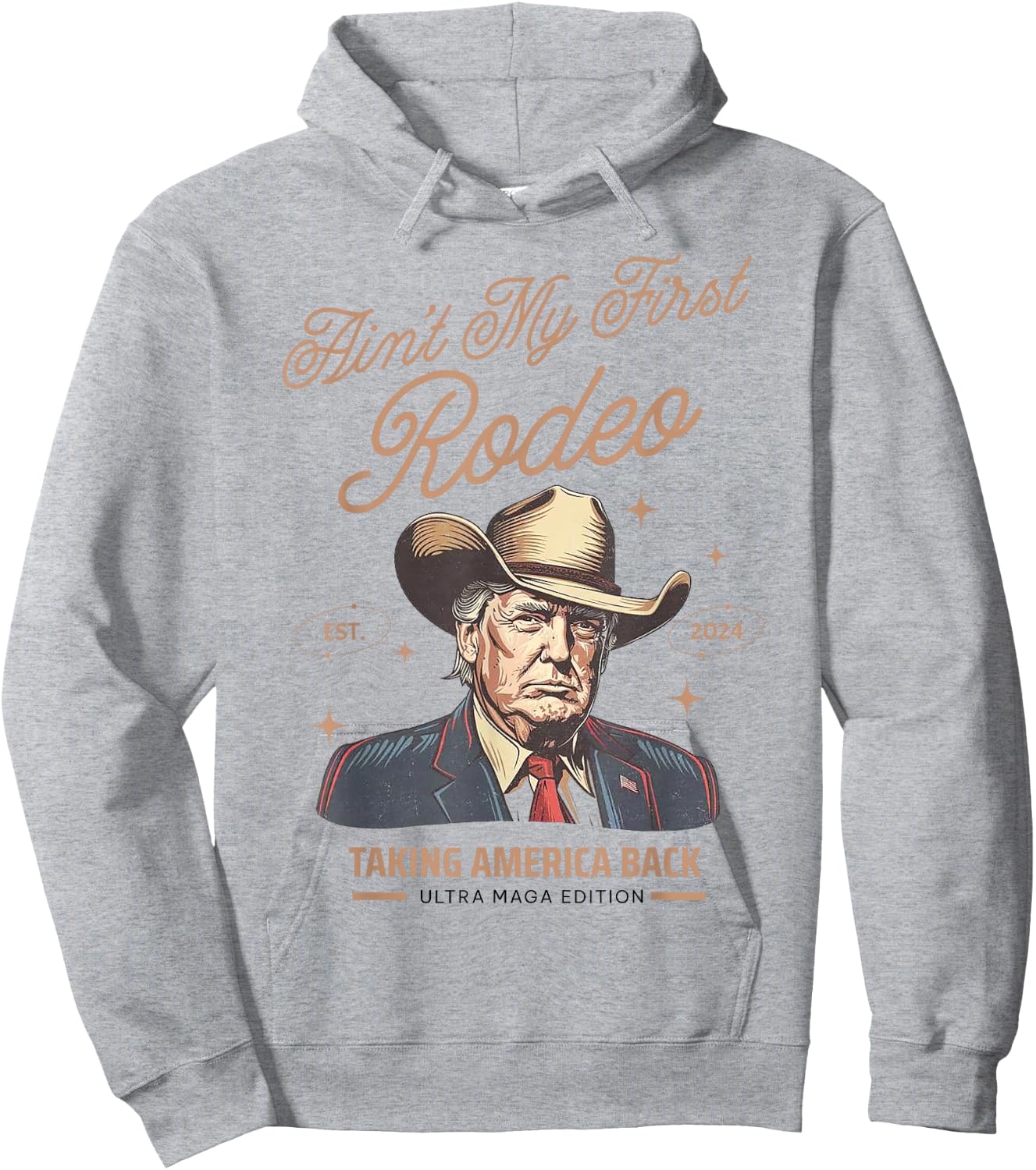 Ain't My First Rodeo Trump Cowboy Taking America Back Hoodie - Hoodie | Ash