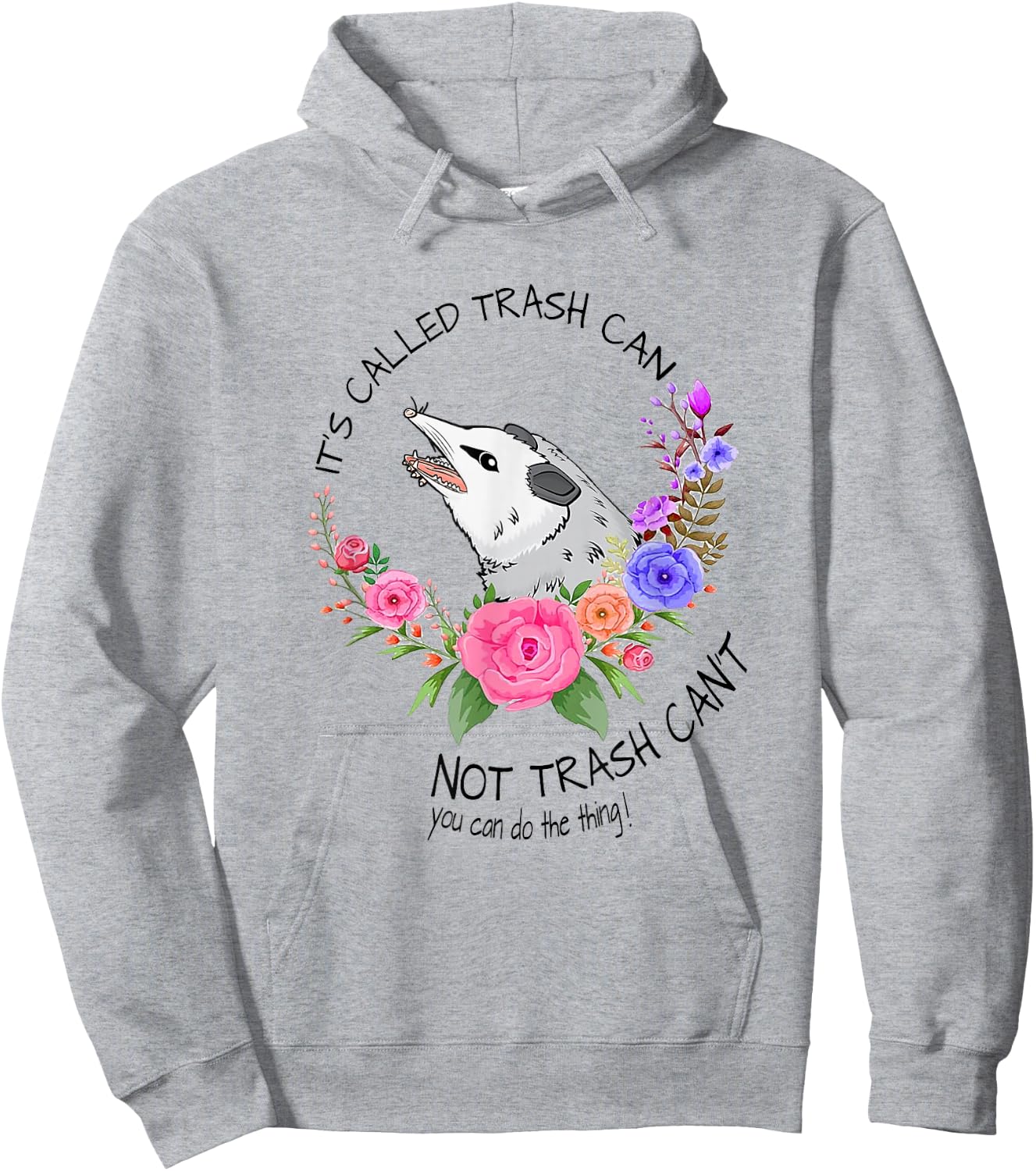 It's called trash can not trash can't - Possum with flowers Hoodie - Hoodie | Ash